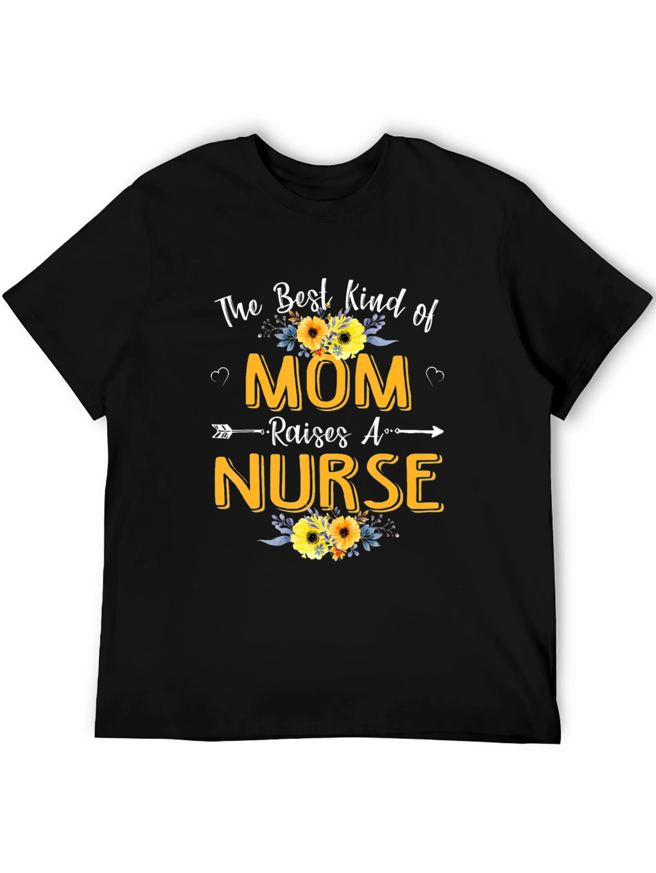 Best Kind of Mom Raises a Nurse T-Shirt