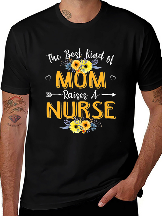 Best Kind of Mom Raises a Nurse T-Shirt