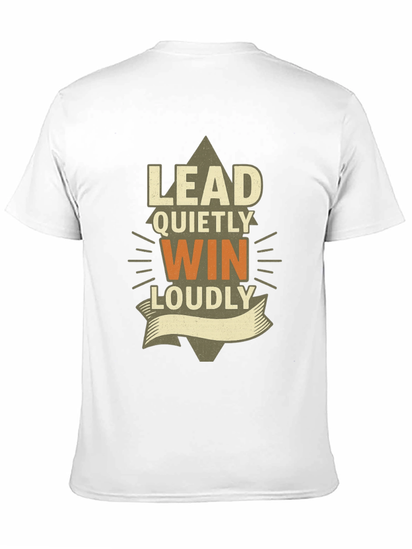 Lead Quietly Win Loudly T-Shirt