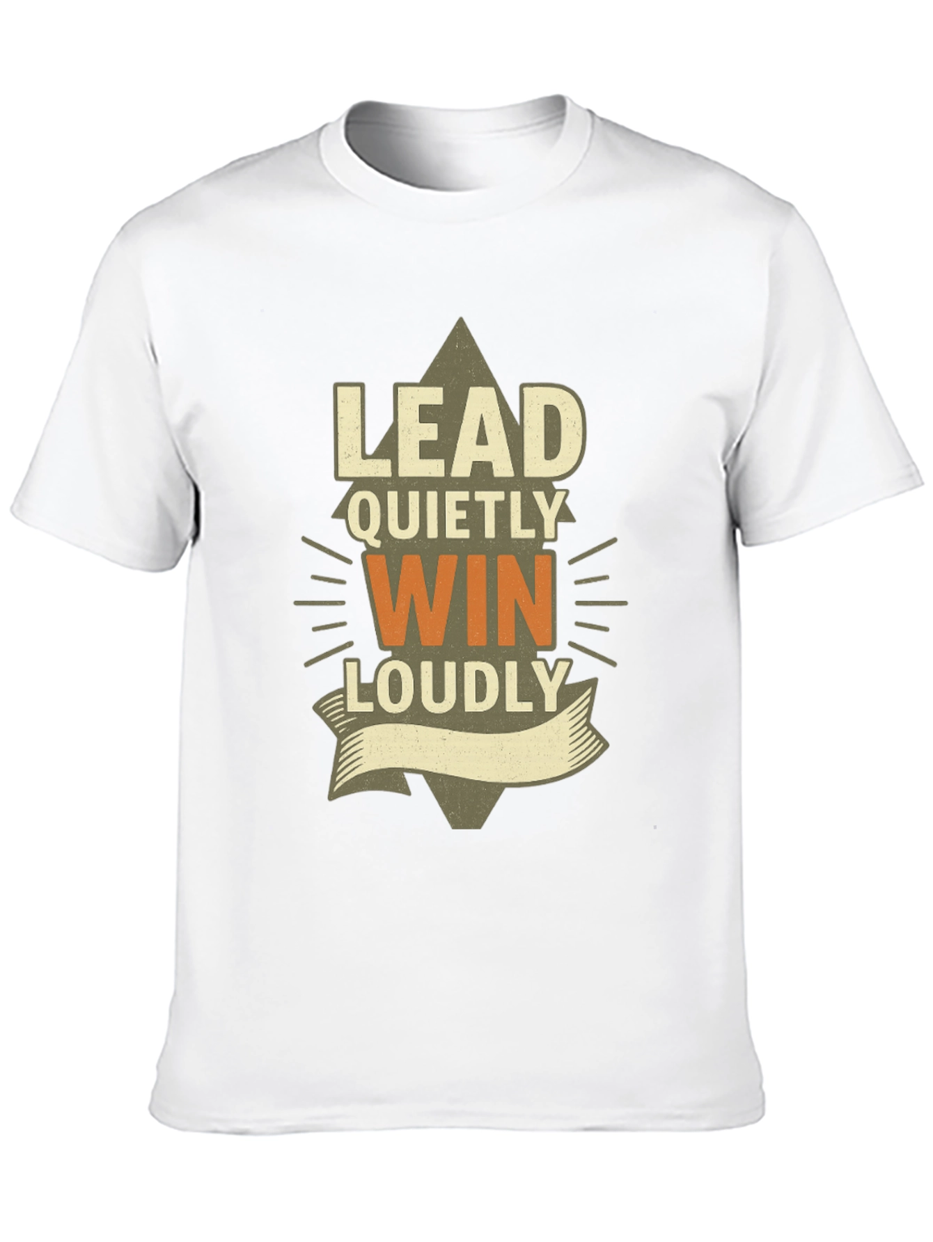 Lead Quietly Win Loudly T-Shirt