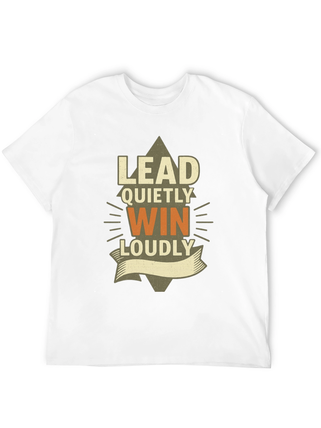 Lead Quietly Win Loudly T-Shirt