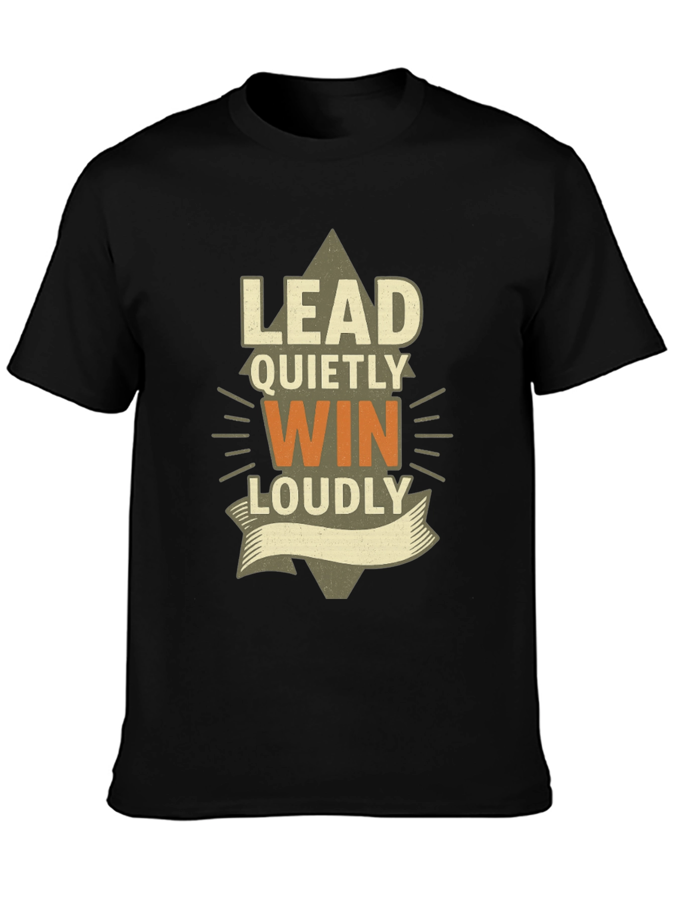 Lead Quietly Win Loudly T-Shirt