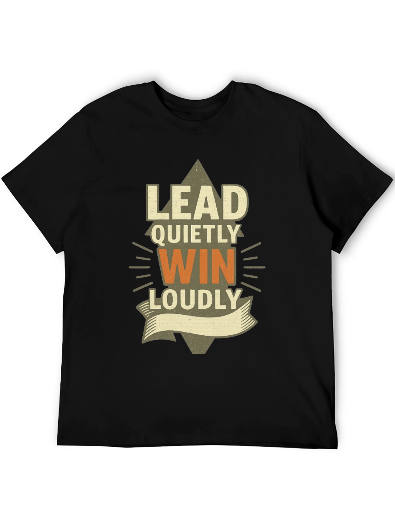Lead Quietly Win Loudly T-Shirt
