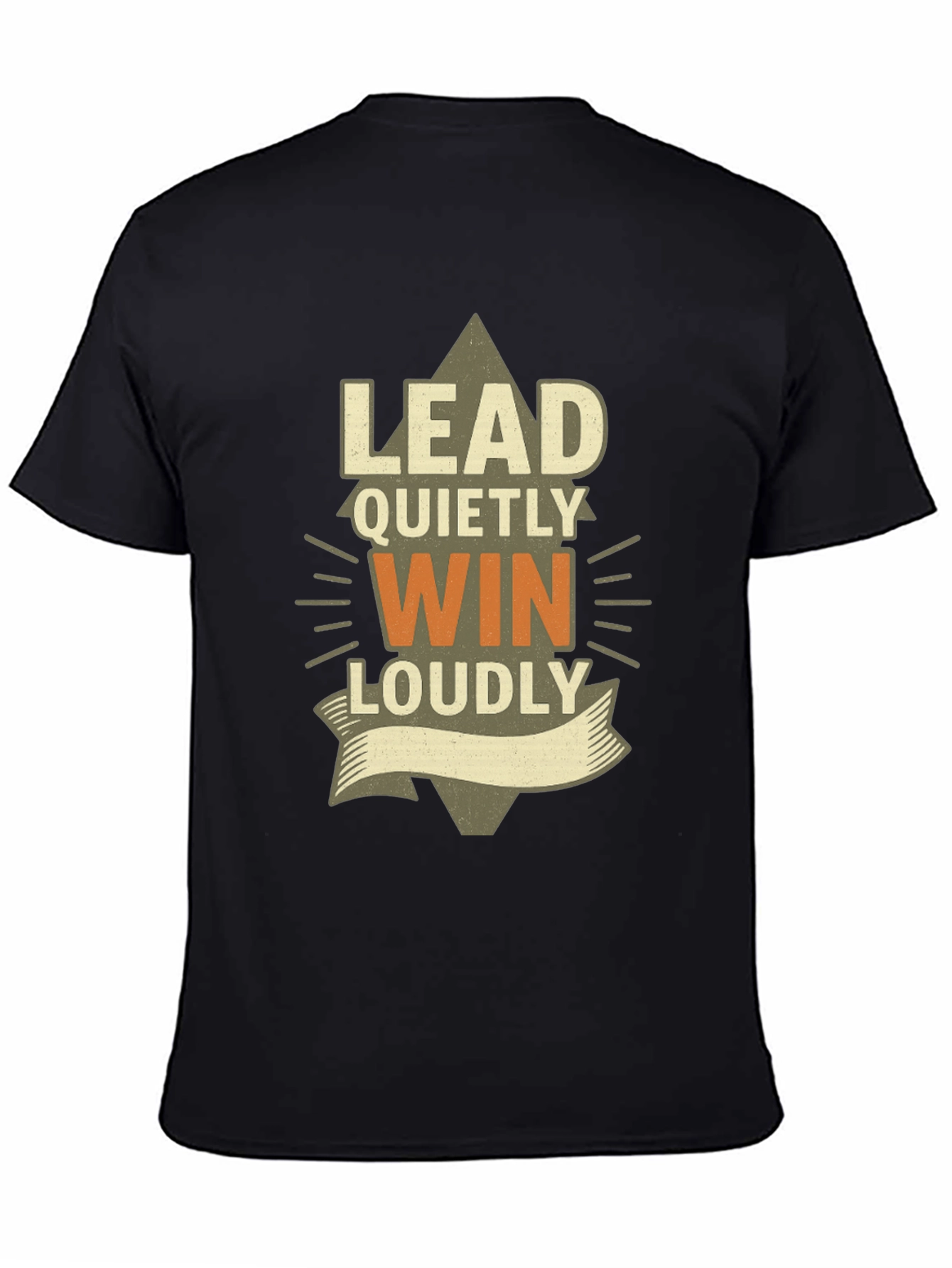 Lead Quietly Win Loudly T-Shirt
