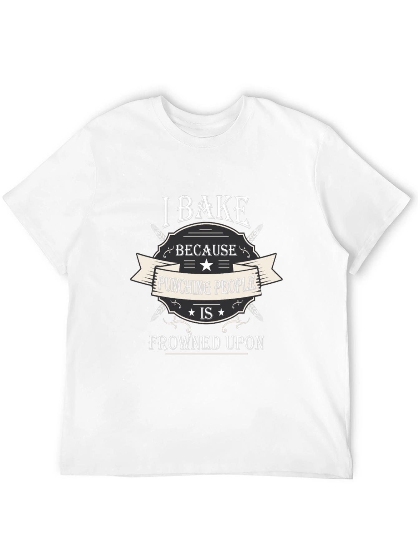 I Bake Because Punching People is Frowned Upon T-Shirt