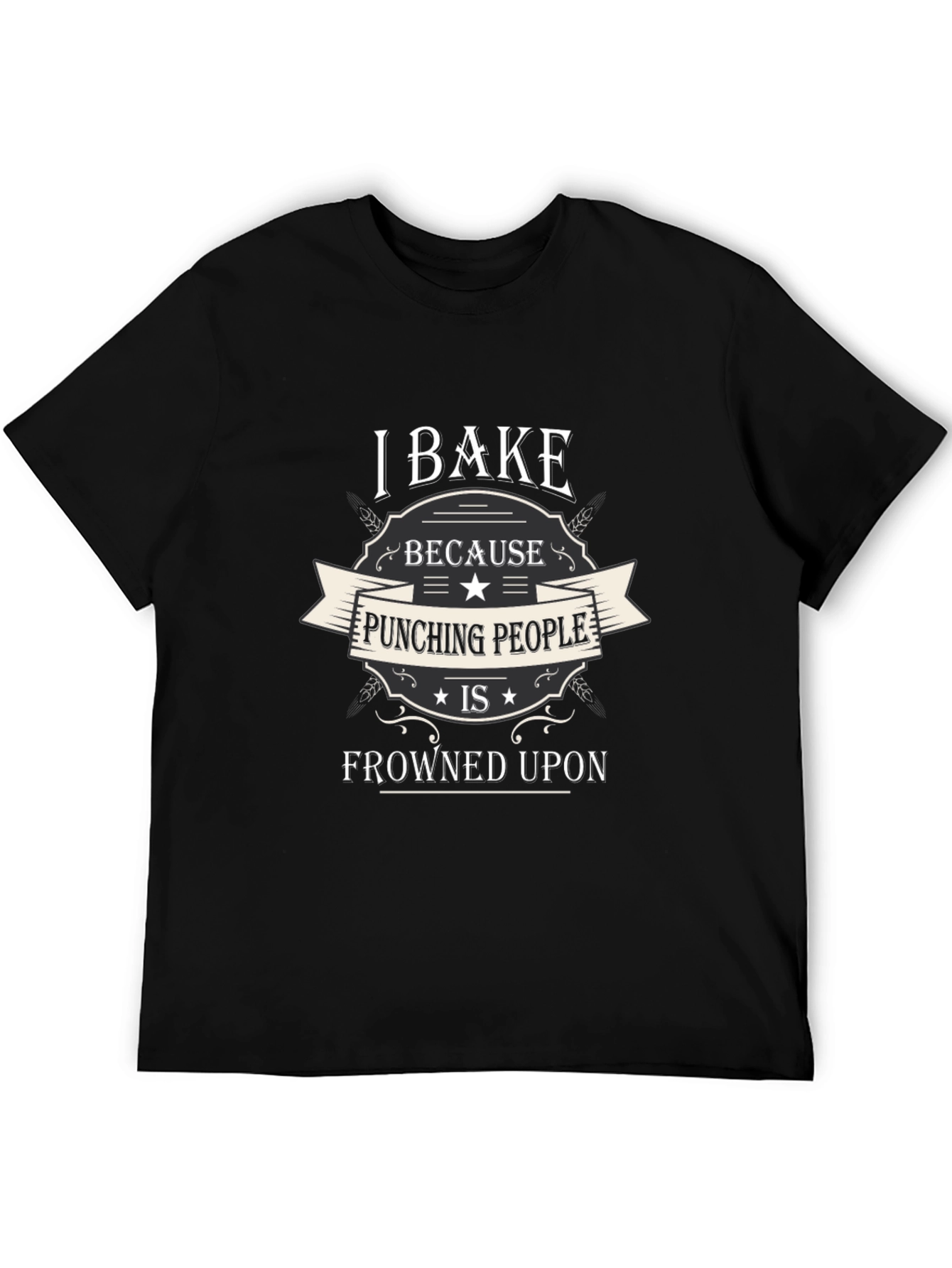 I Bake Because Punching People is Frowned Upon T-Shirt