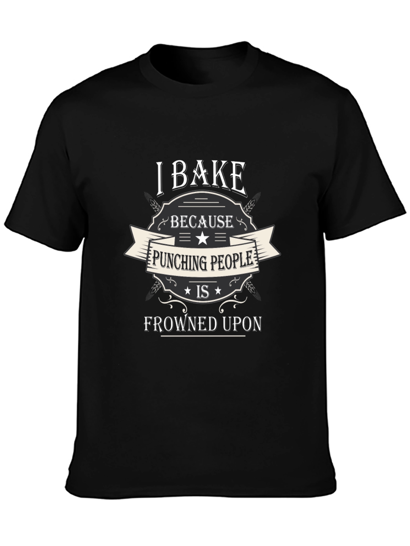 I Bake Because Punching People is Frowned Upon T-Shirt