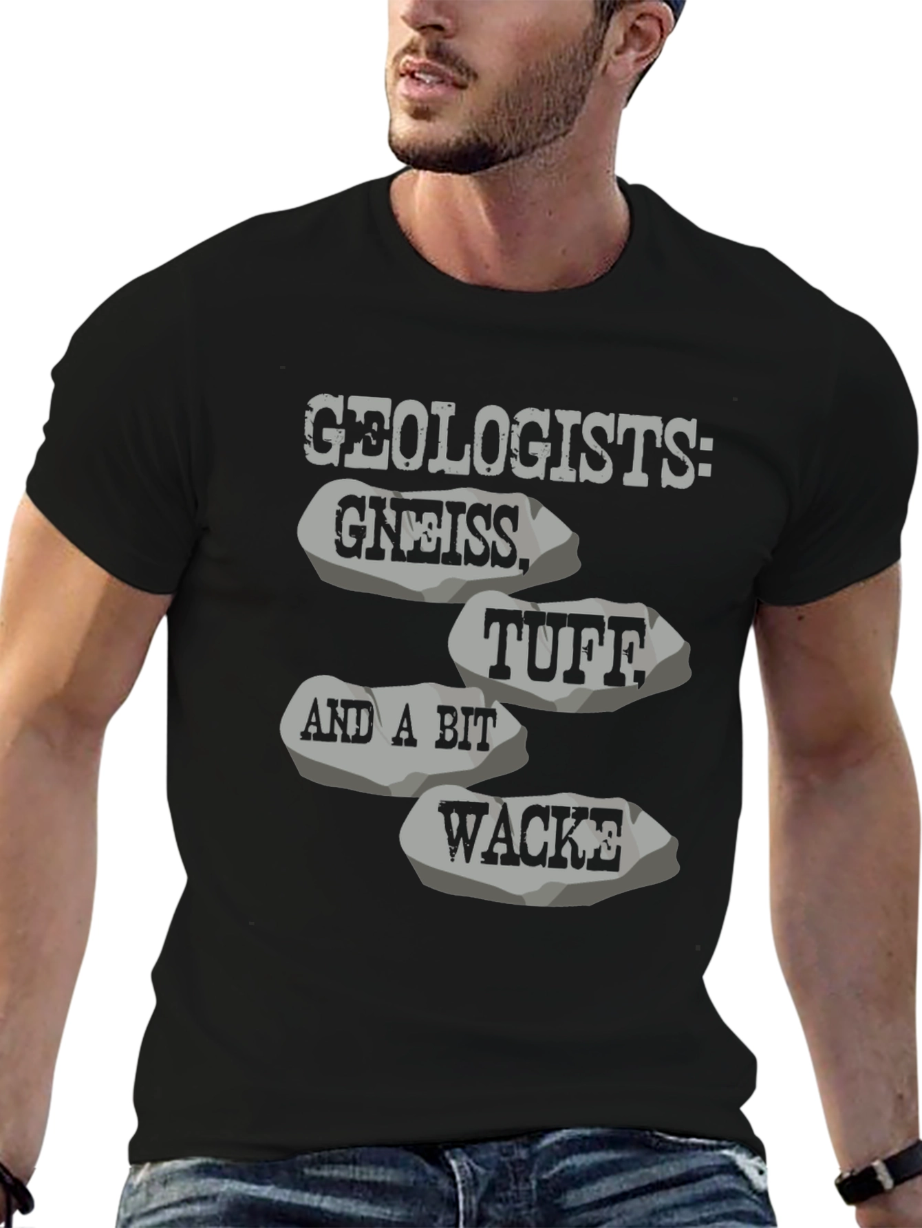 Geologists: Gneiss Tuff Wacke T-Shirt