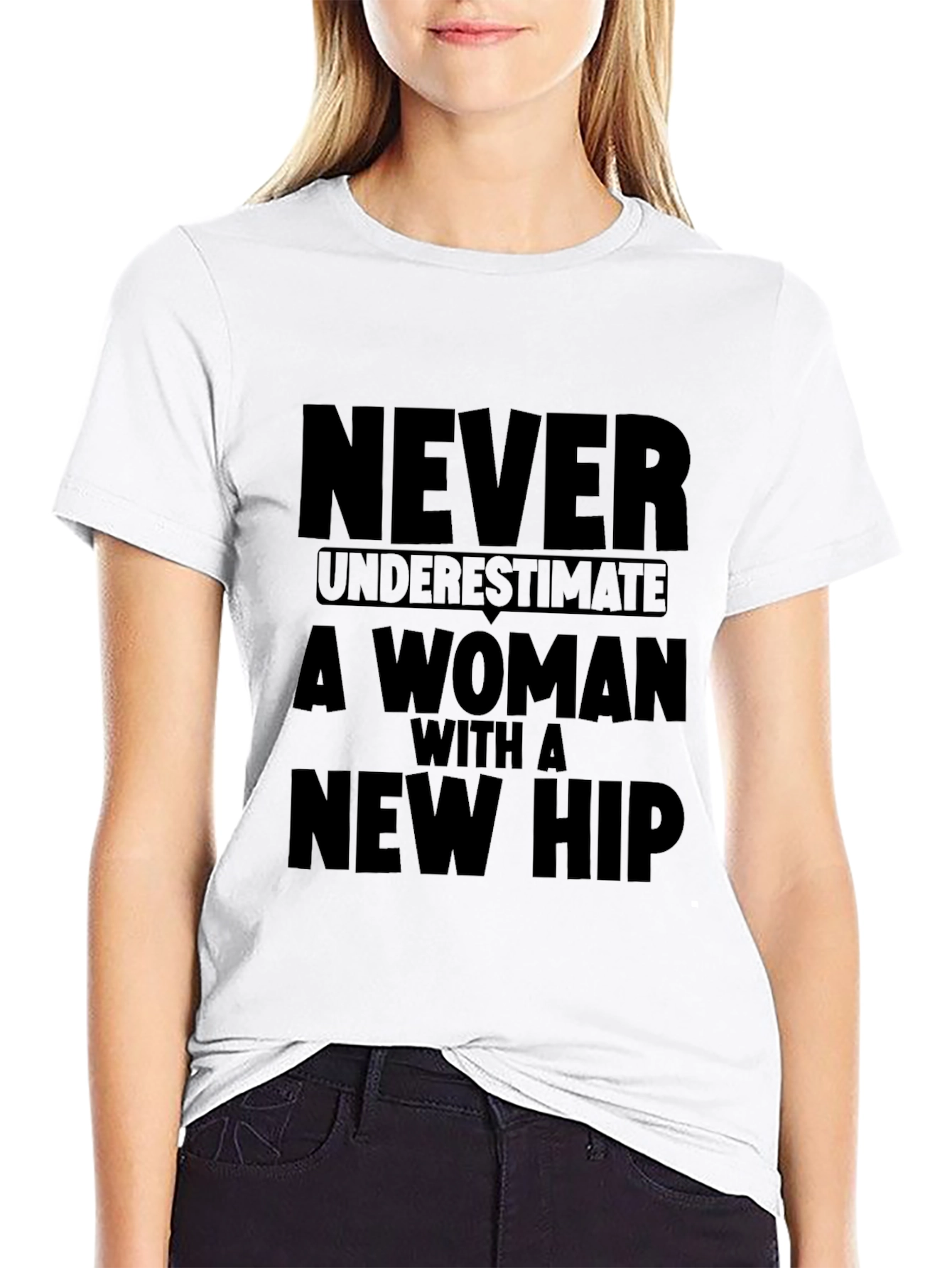 Never Underestimate Woman with New Hip Black T-Shirt