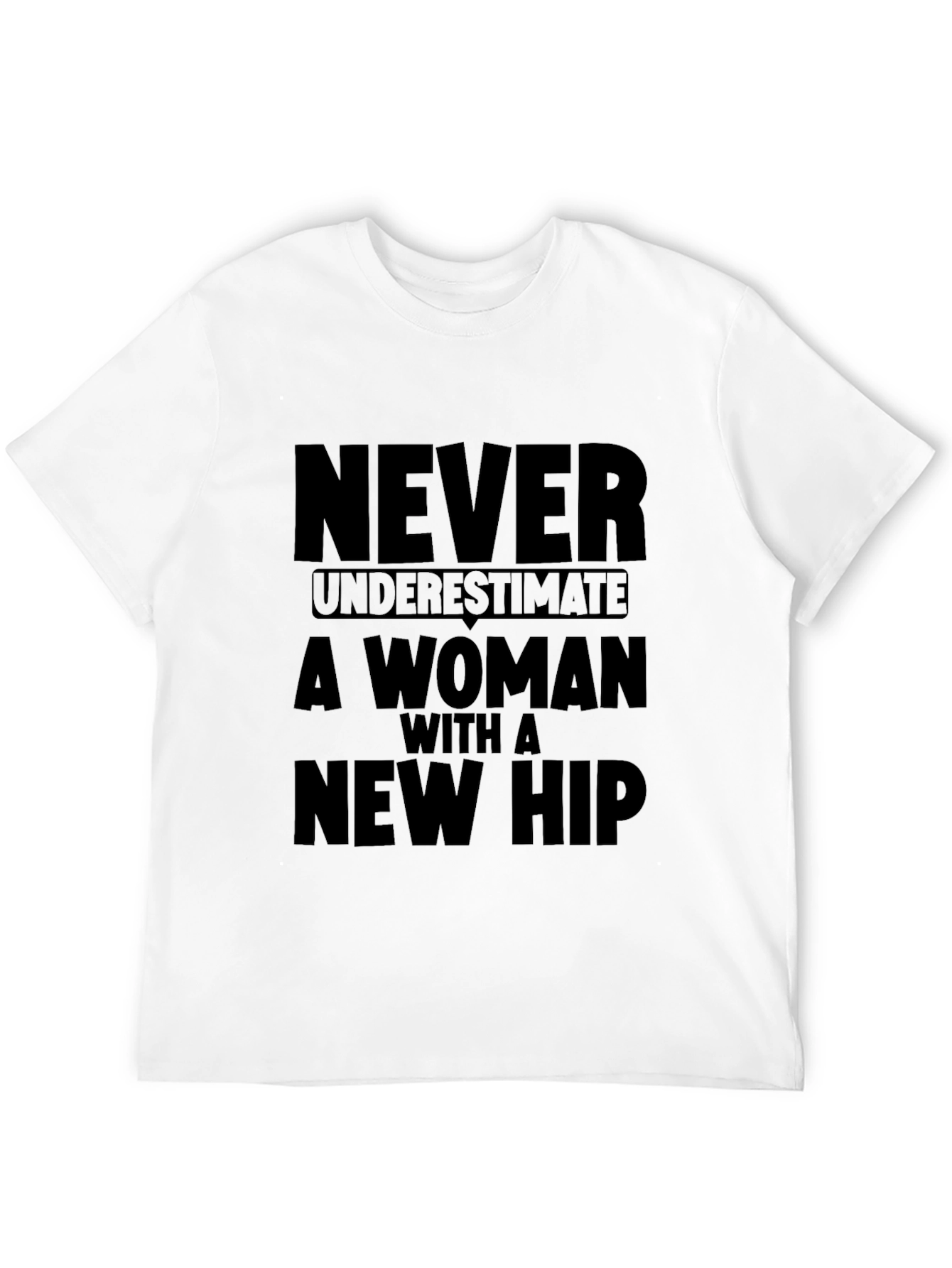 Never Underestimate Woman with New Hip Black T-Shirt