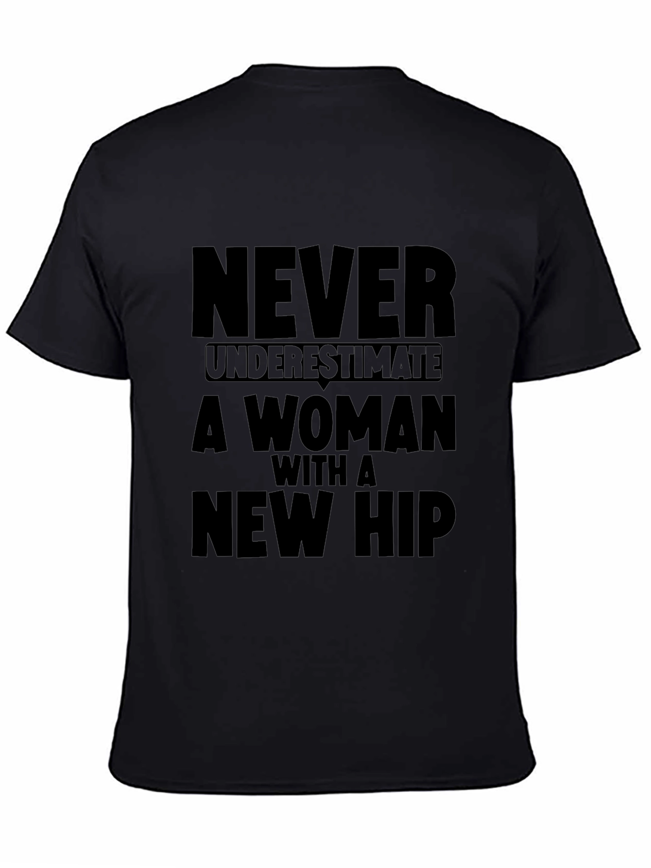 Never Underestimate Woman with New Hip Black T-Shirt