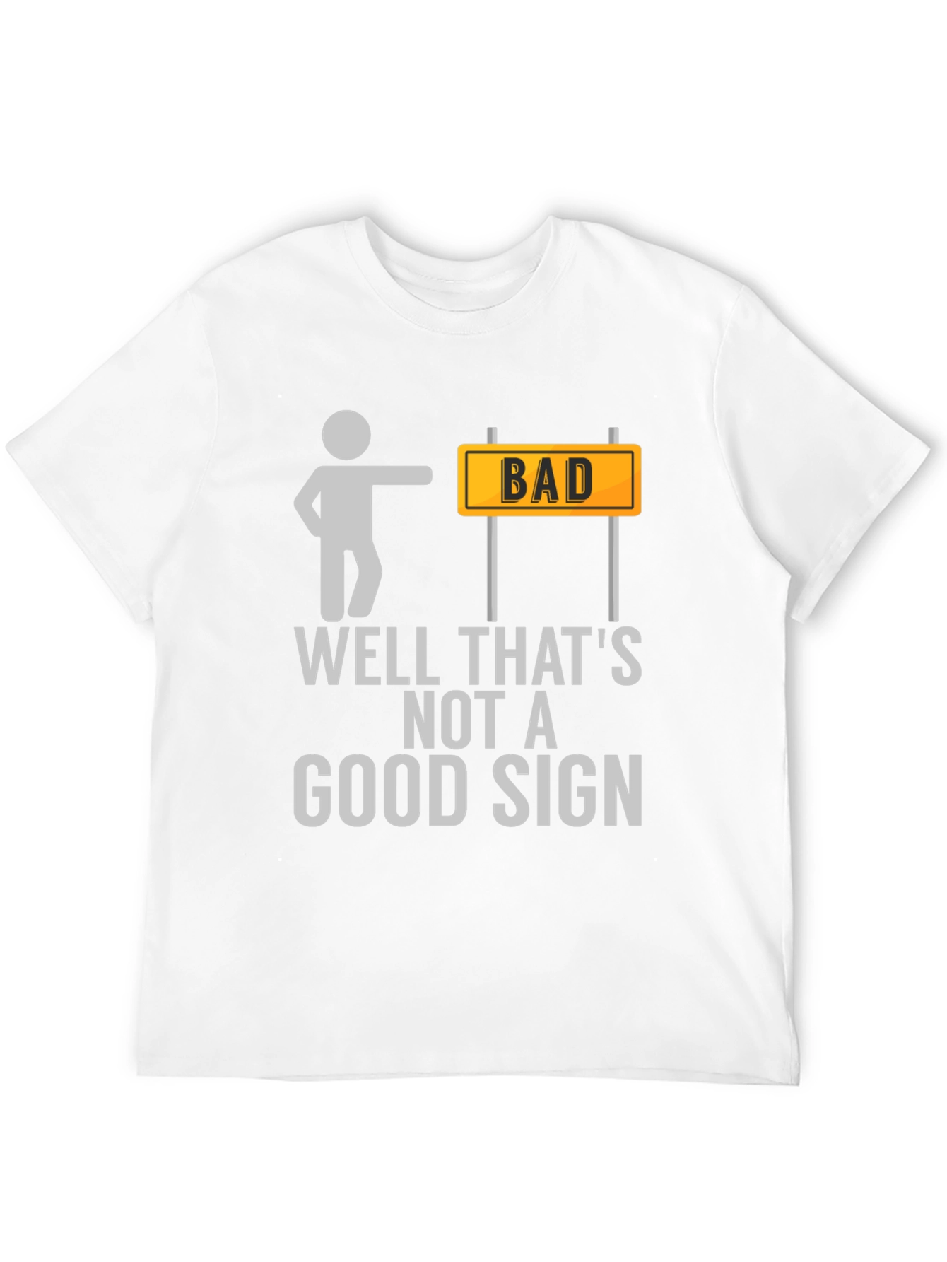 Bad Sign T-Shirt Funny Graphic Tee