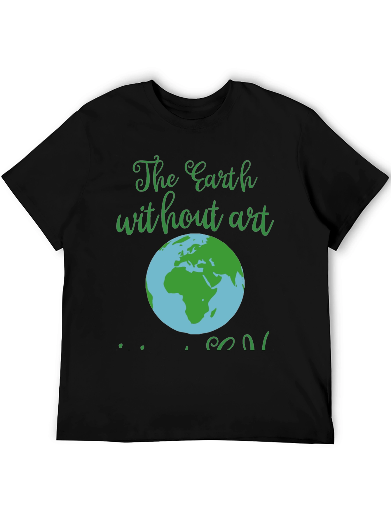 Earth Without Art T-Shirt - Mens Black Graphic Tee