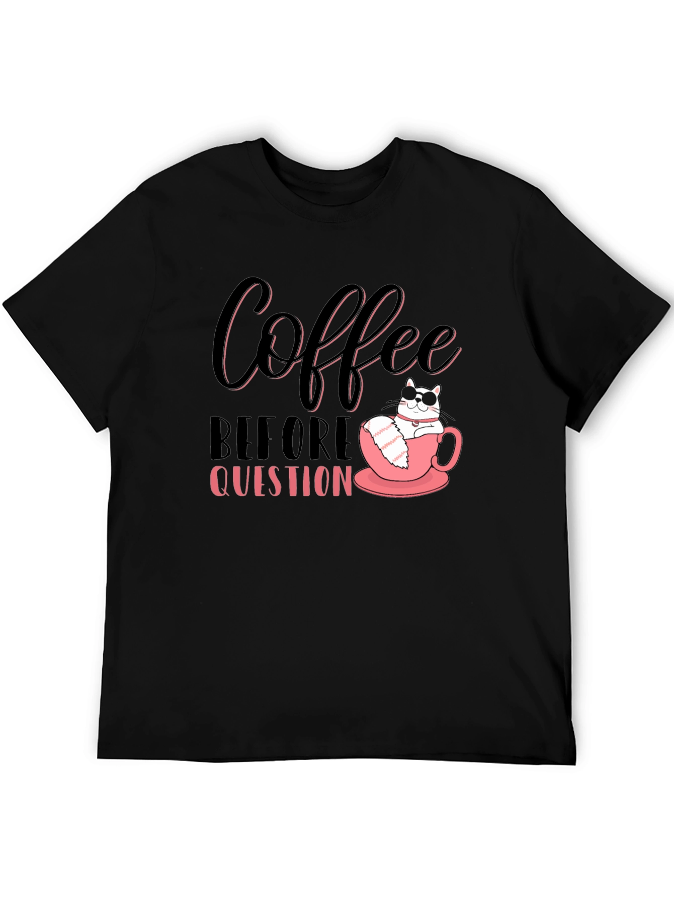 Coffee Before Question T-Shirt - Cat Lover