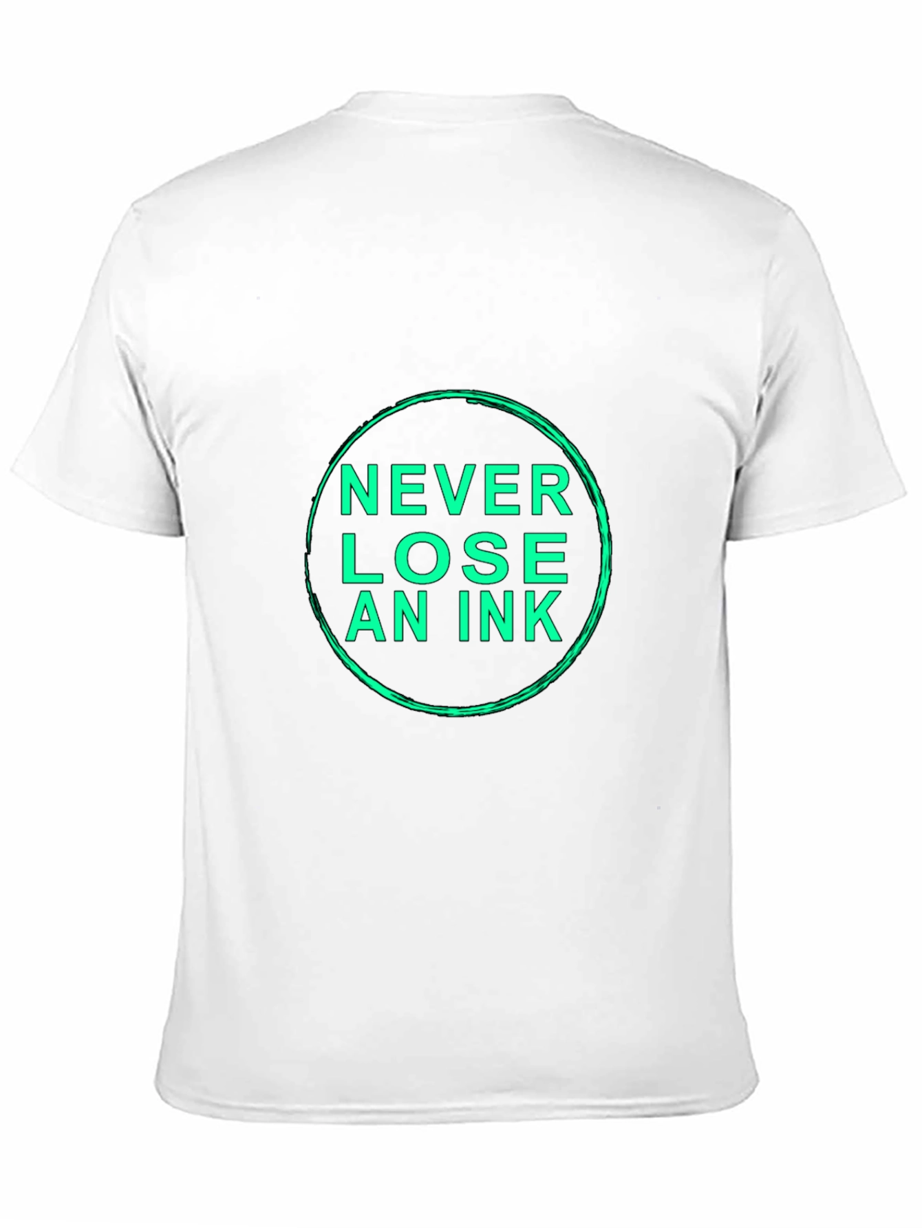 Never Lose An Ink Black T-Shirt