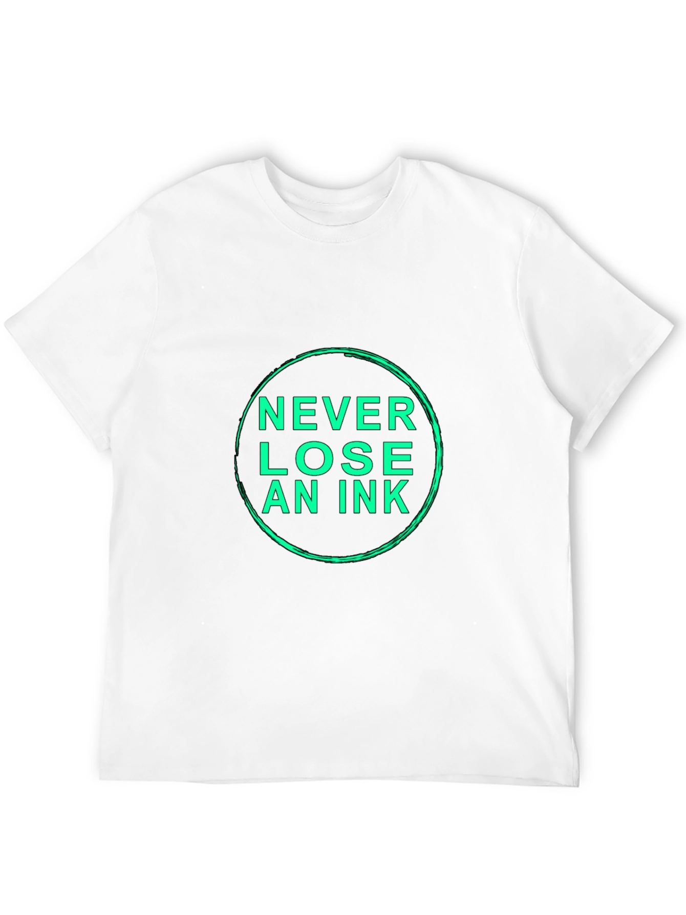 Never Lose An Ink Black T-Shirt