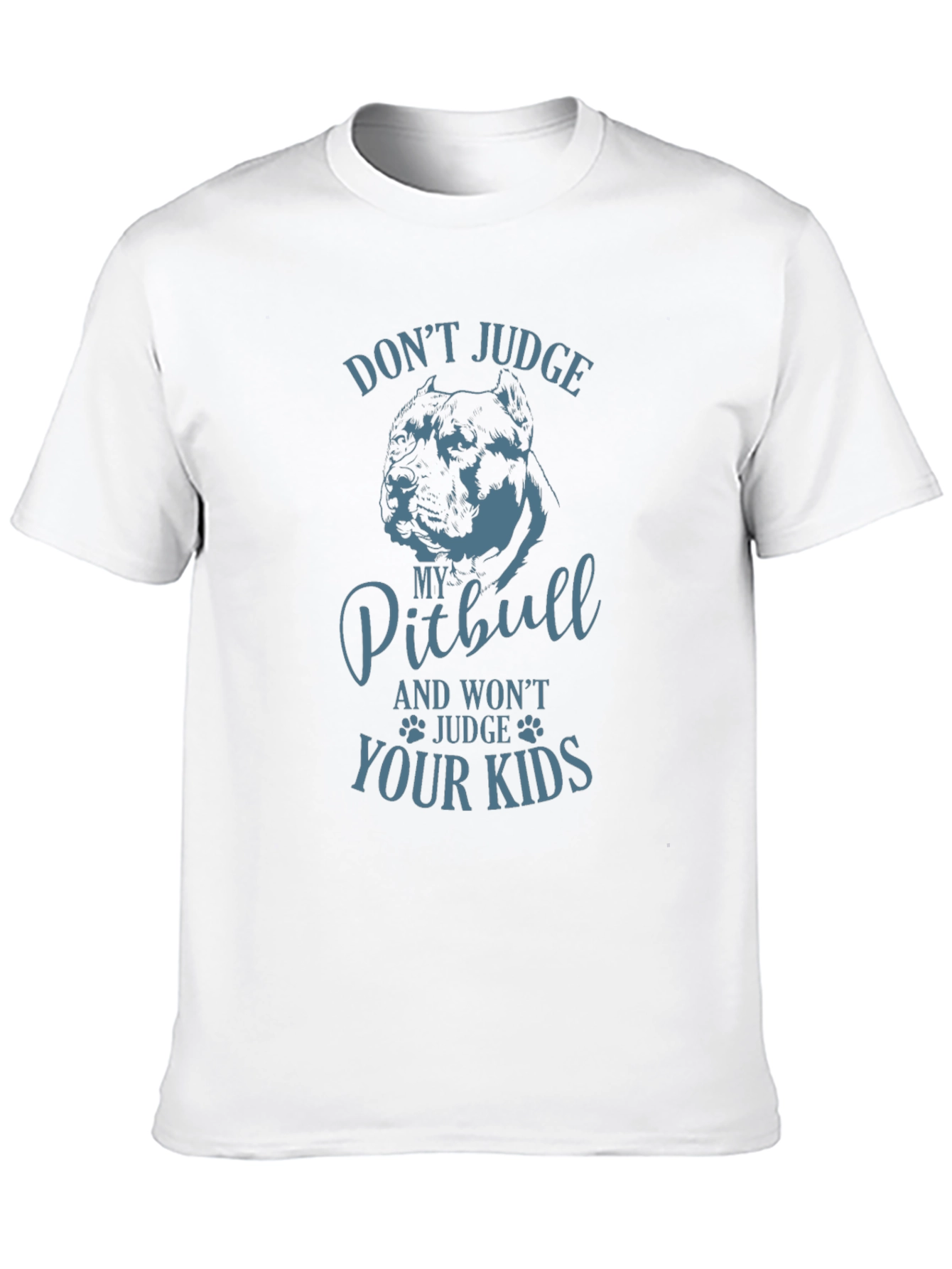Dont Judge My Pitbull T-Shirt - Unisex Crew Neck