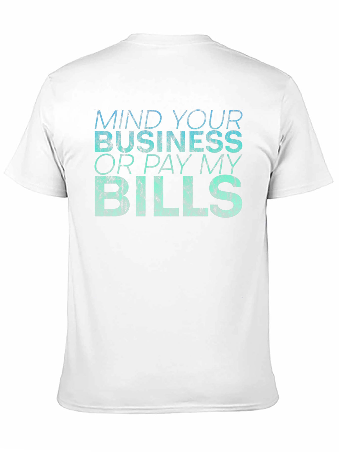 Mind Your Business Graphic T-Shirt - Premium Cotton Blend