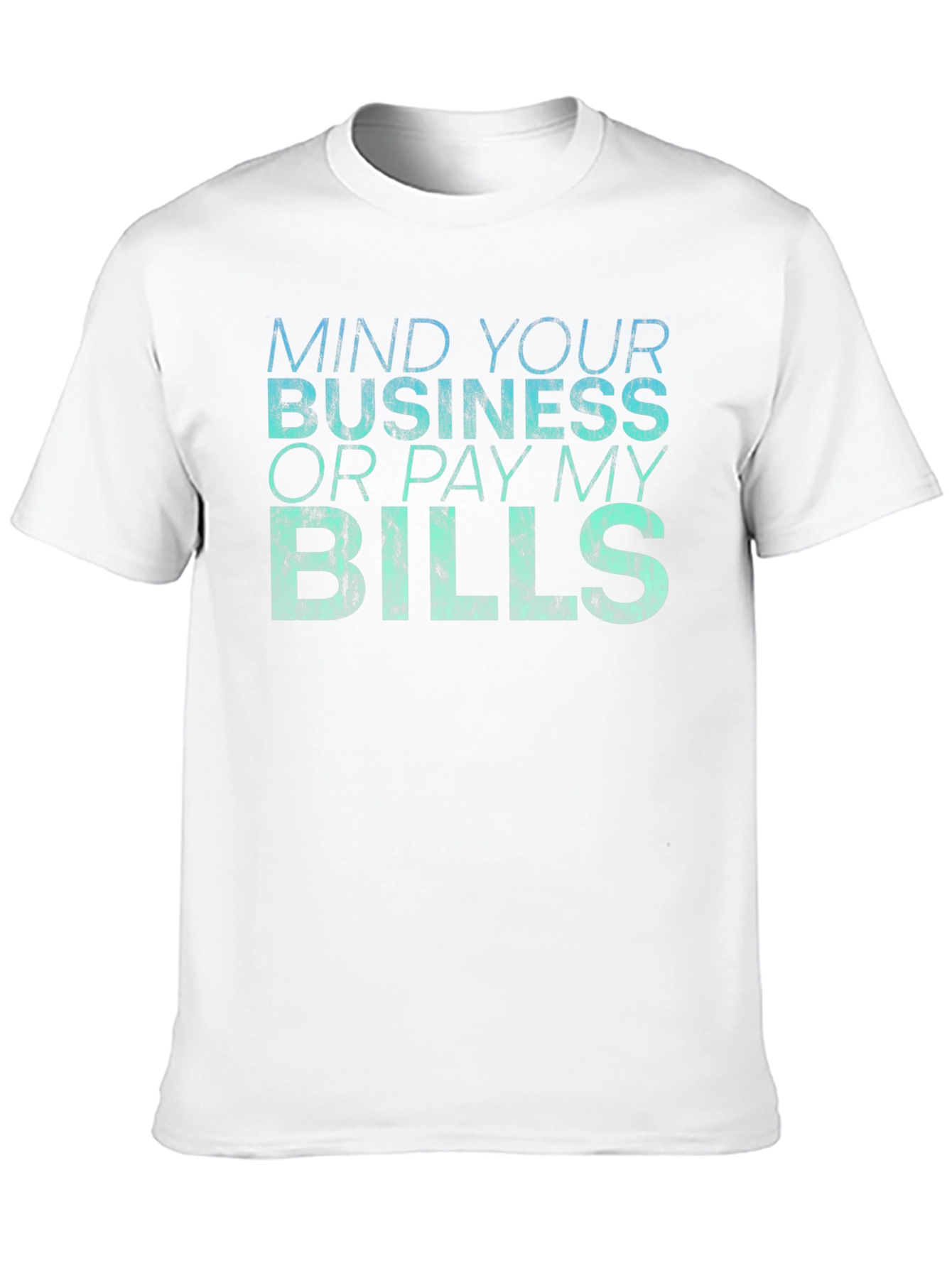Mind Your Business Graphic T-Shirt - Premium Cotton Blend