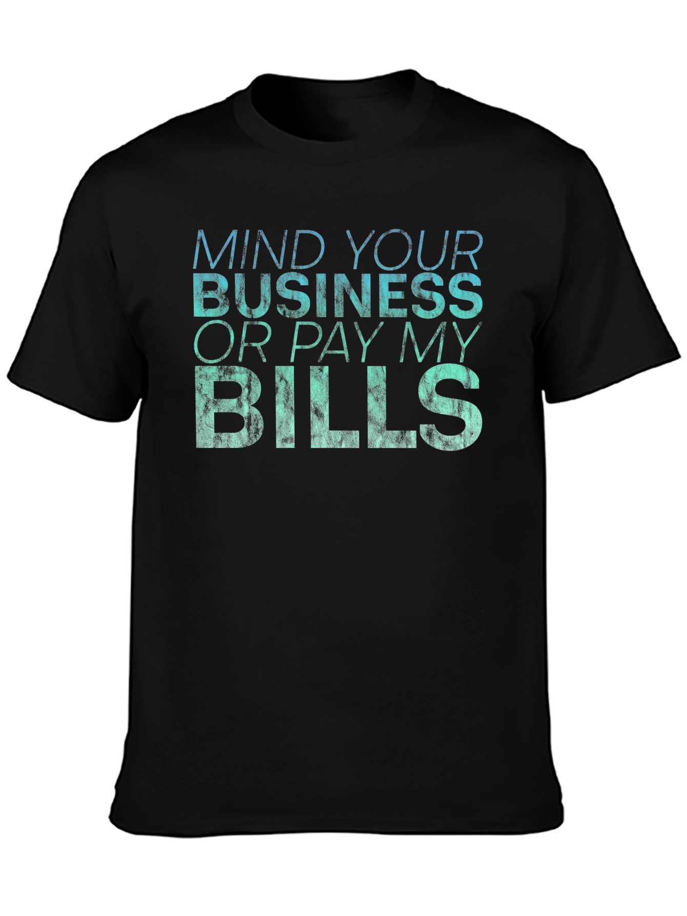 Mind Your Business Graphic T-Shirt - Premium Cotton Blend
