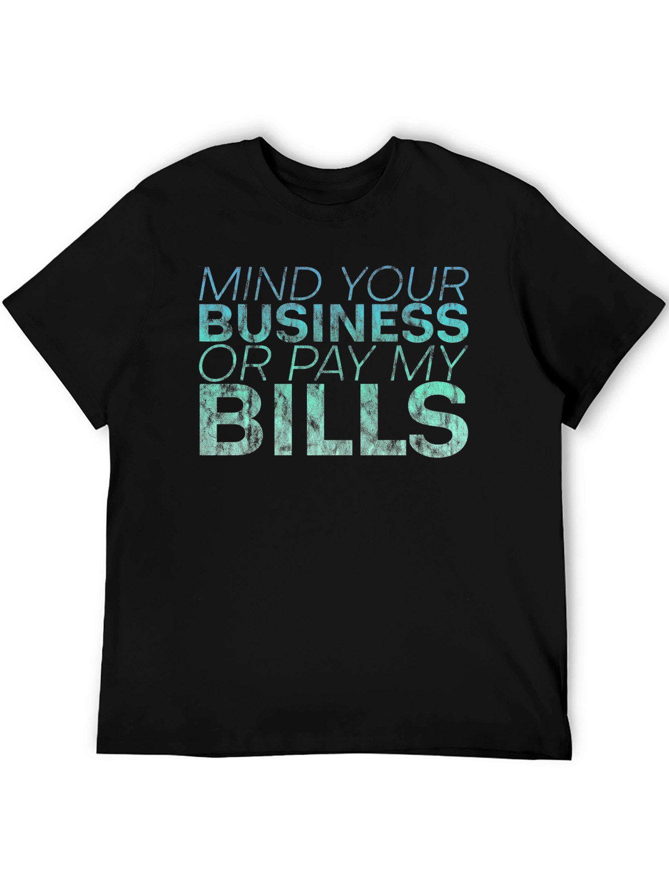 Mind Your Business Graphic T-Shirt - Premium Cotton Blend