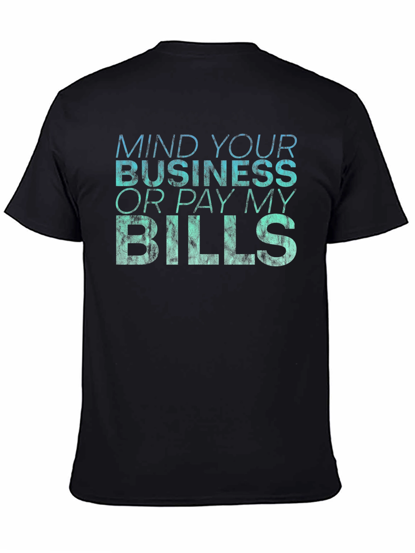 Mind Your Business Graphic T-Shirt - Premium Cotton Blend