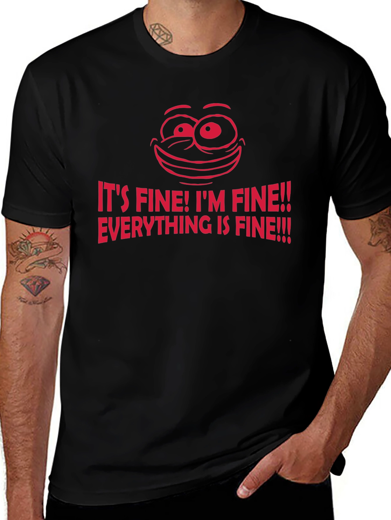 Its Fine! Graphic Tee - Funny Sarcastic T-Shirt