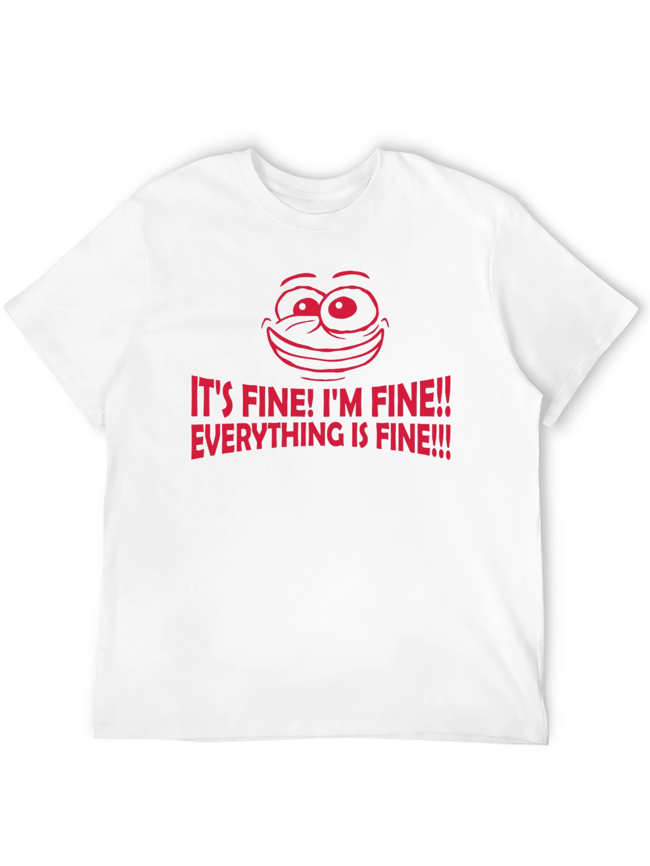 Its Fine! Graphic Tee - Funny Sarcastic T-Shirt