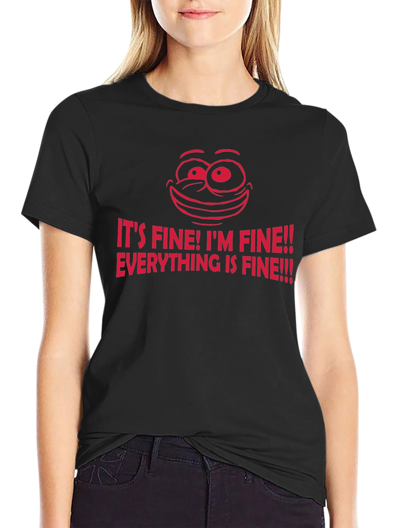 Its Fine! Graphic Tee - Funny Sarcastic T-Shirt