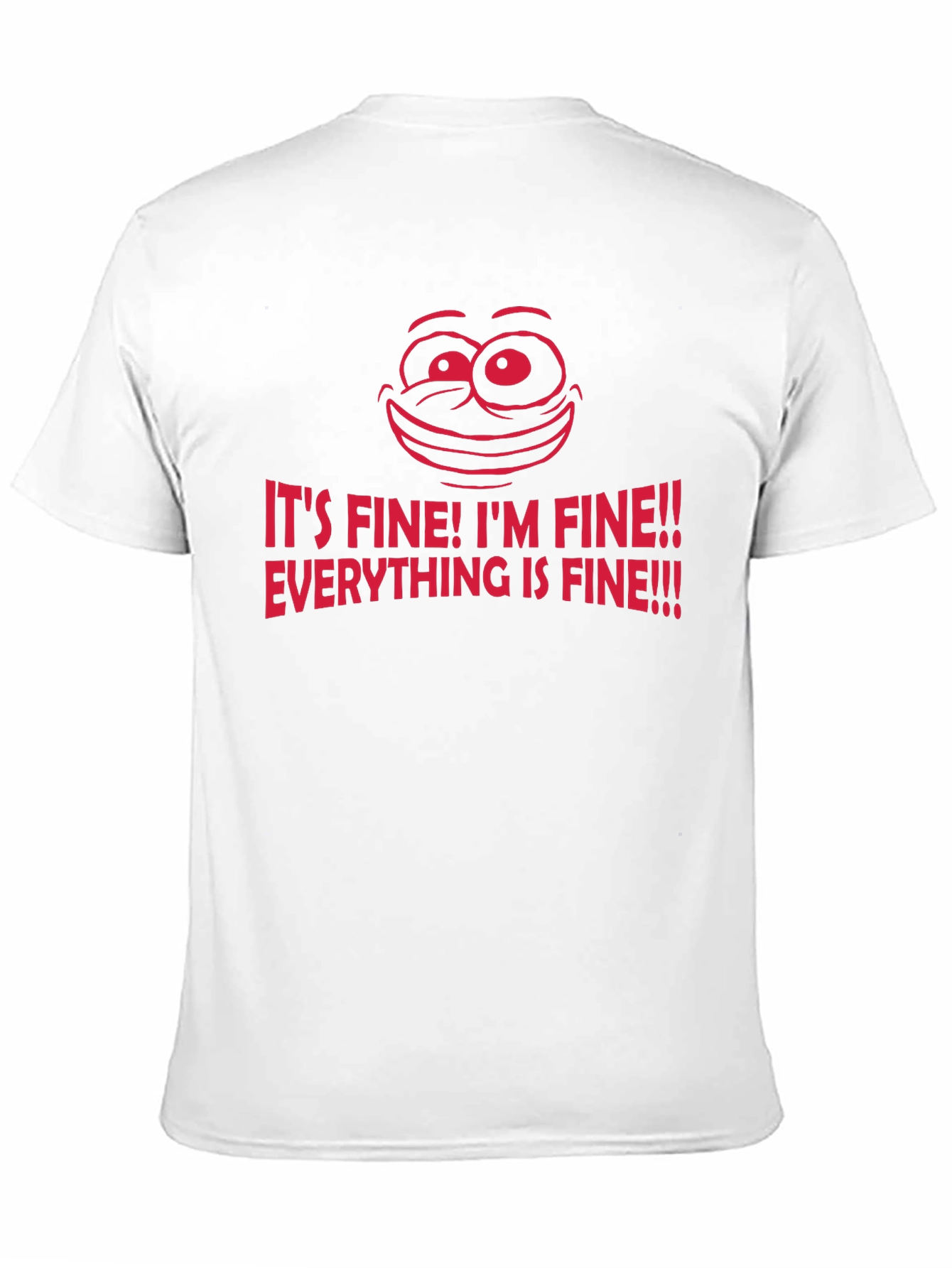 Its Fine! Graphic Tee - Funny Sarcastic T-Shirt