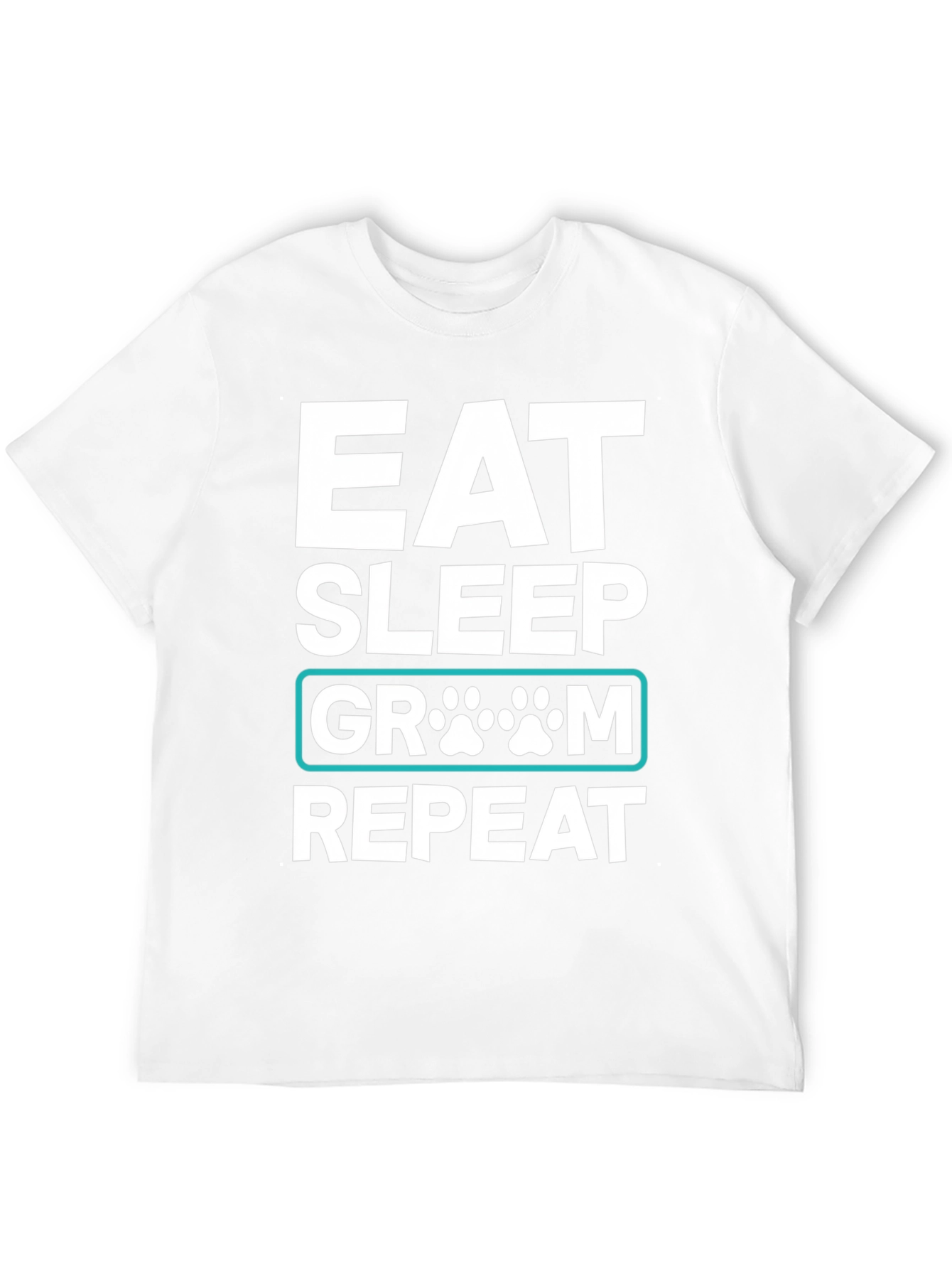 Eat Sleep Groom Repeat Dog Paw T-Shirt