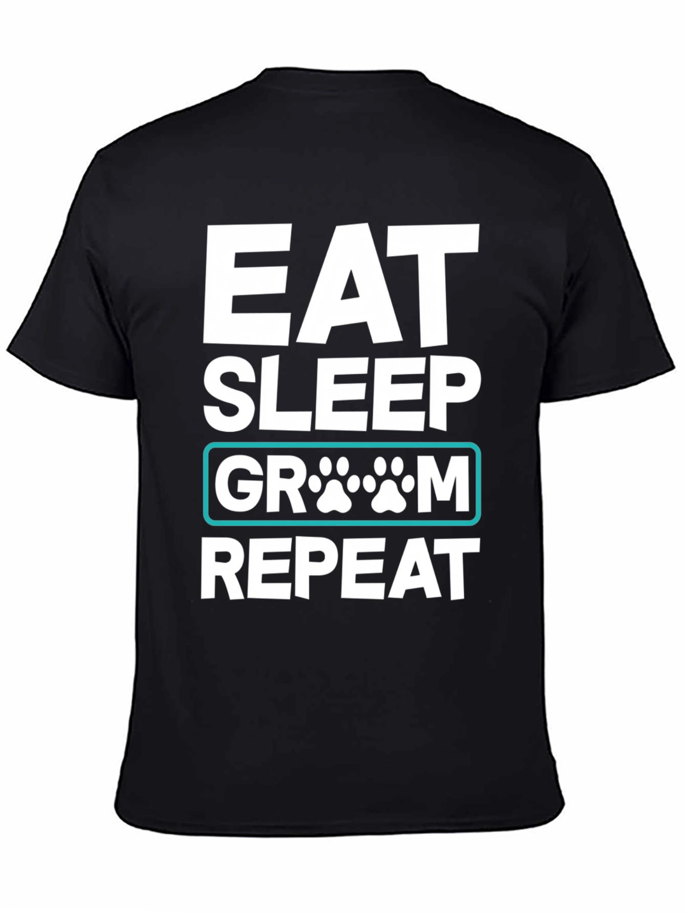 Eat Sleep Groom Repeat Dog Paw T-Shirt