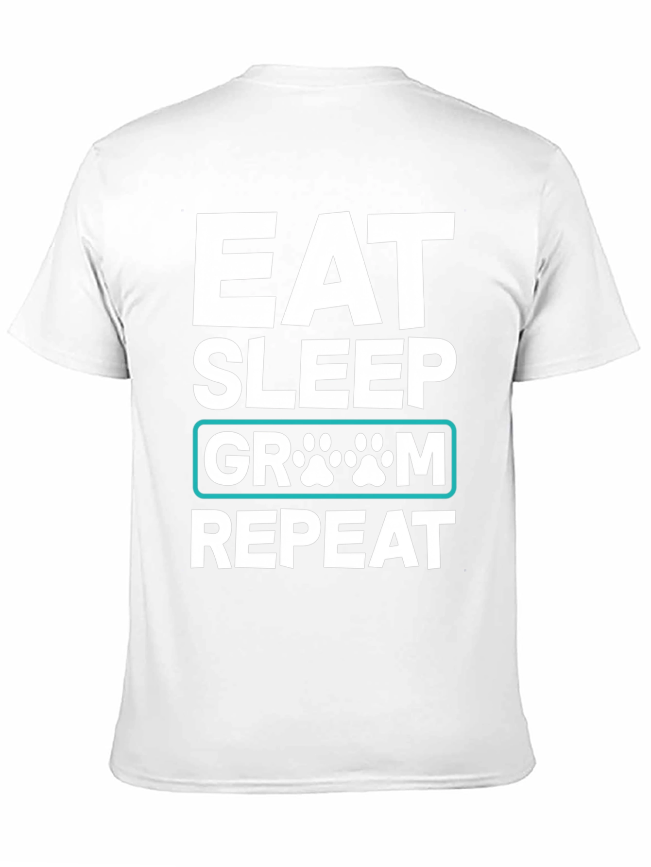 Eat Sleep Groom Repeat Dog Paw T-Shirt