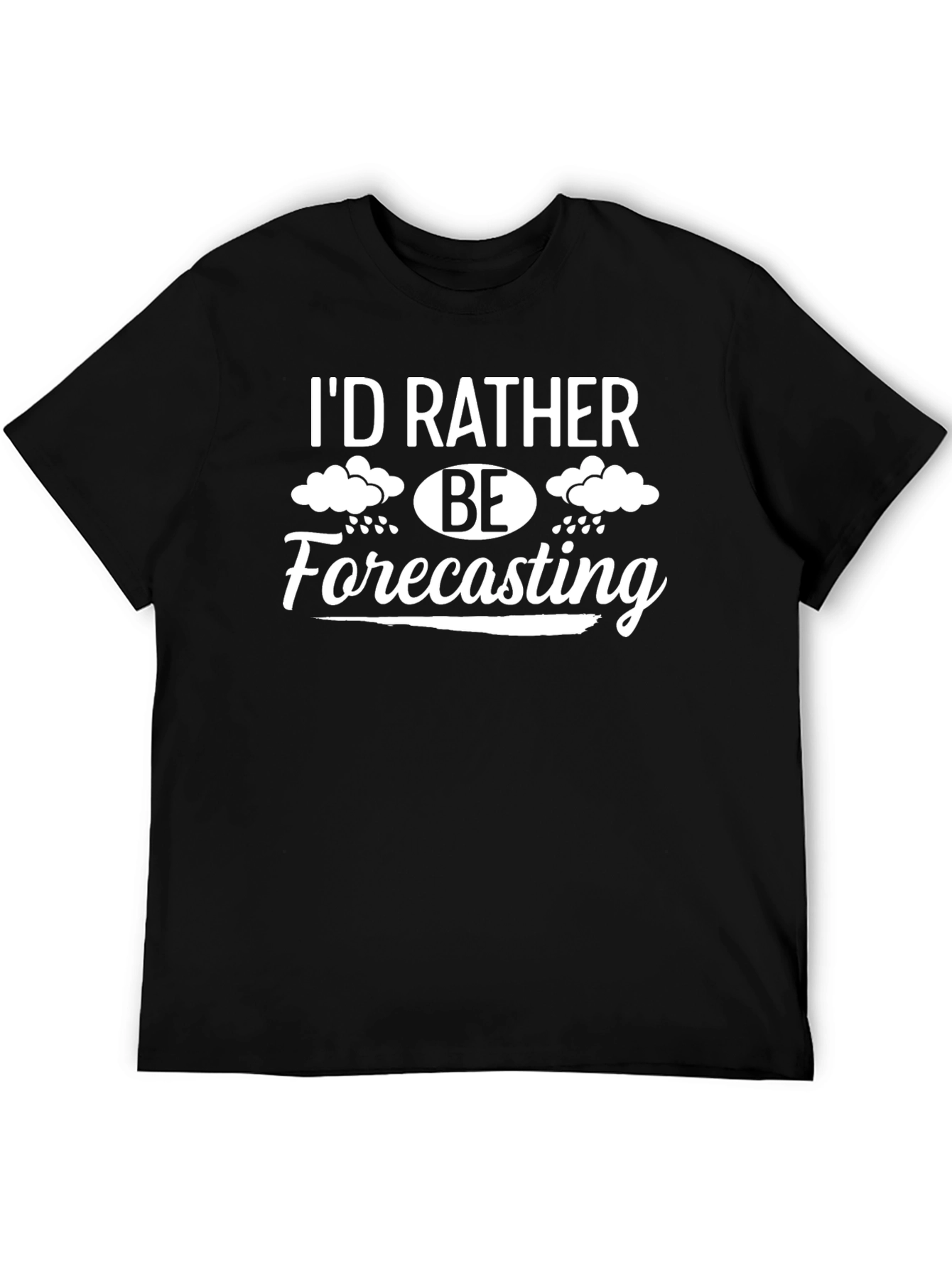 Id Rather Be Forecasting Black T-Shirt
