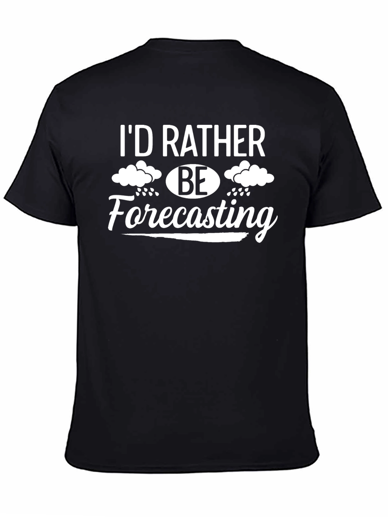 Id Rather Be Forecasting Black T-Shirt
