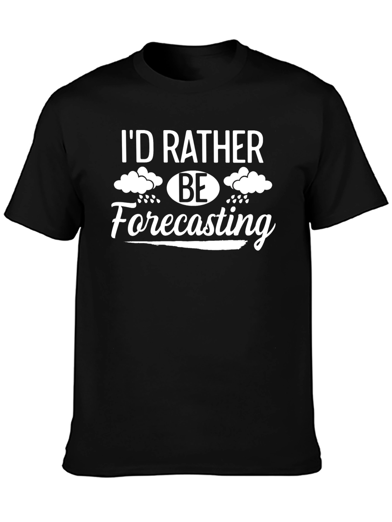 Id Rather Be Forecasting Black T-Shirt