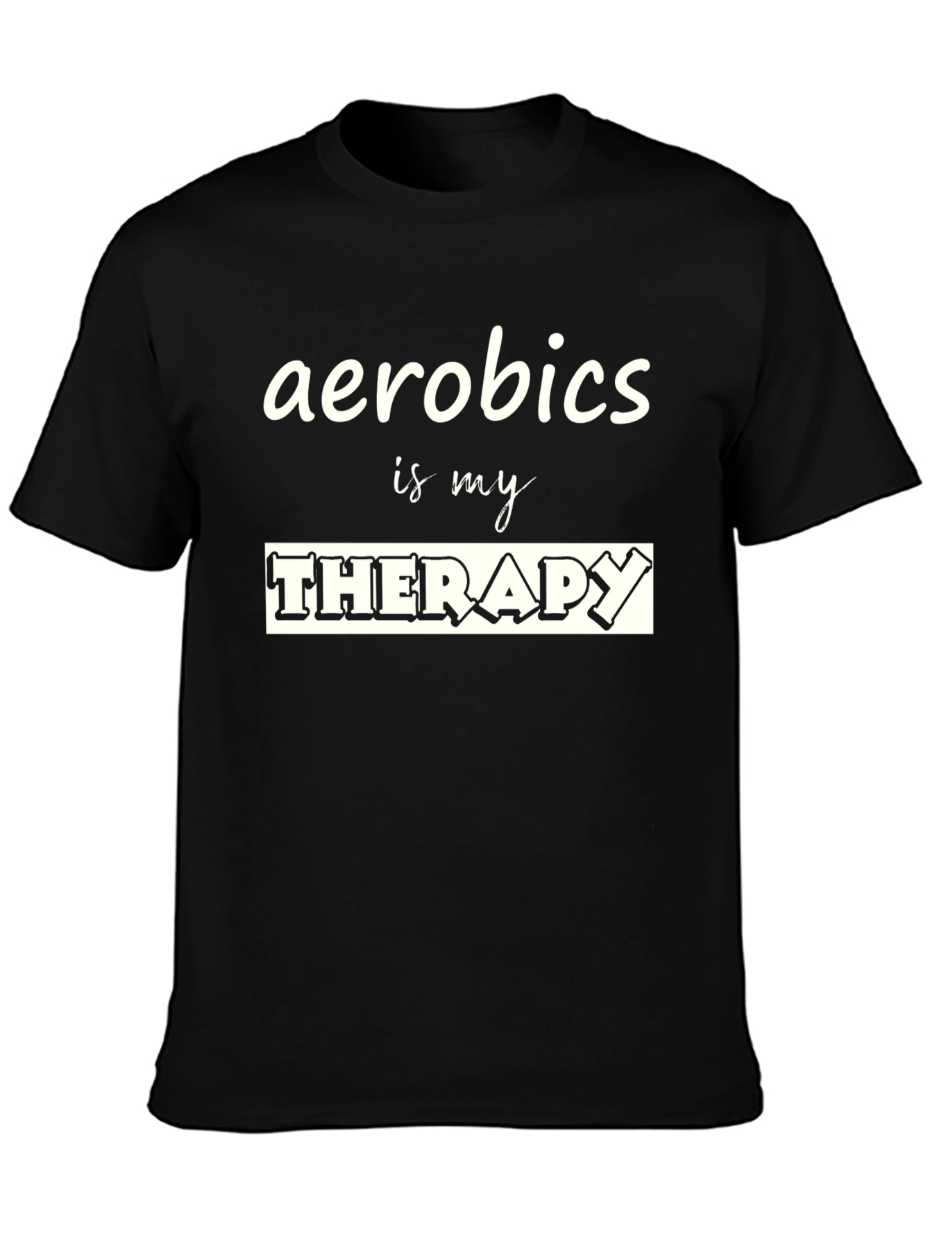 Aerobics Is My Therapy T-Shirt - Black Graphic Tee