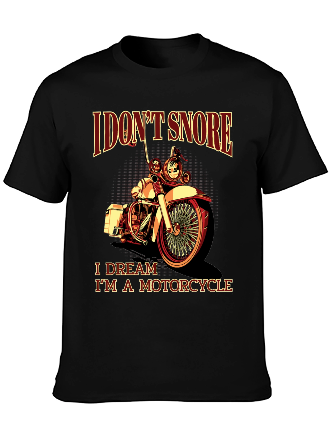 I Dont Snore Motorcycle T-Shirt