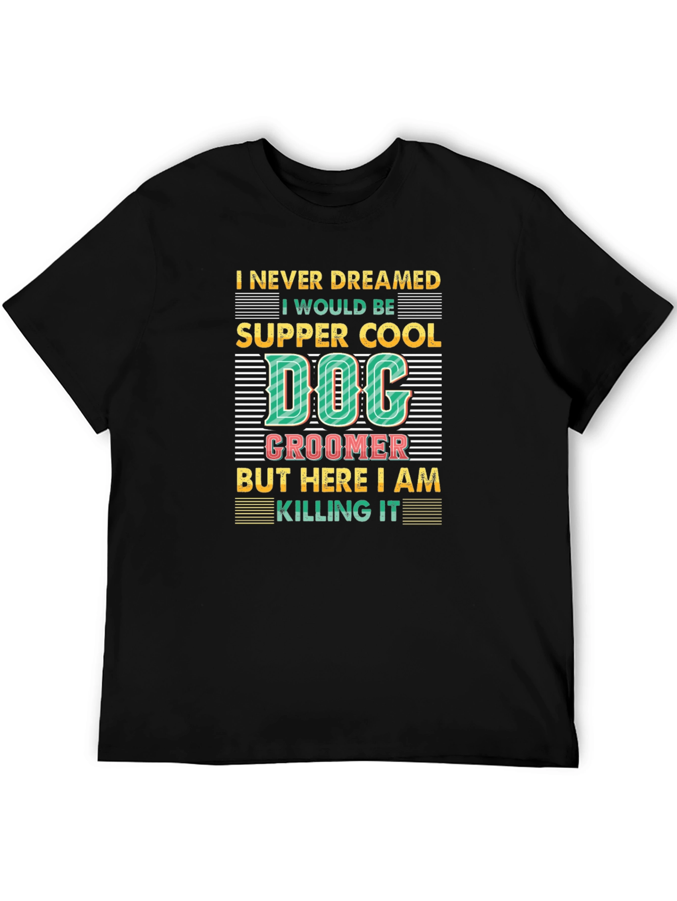 Dog Groomer T-Shirt -  Super Cool Dog Lover Tee