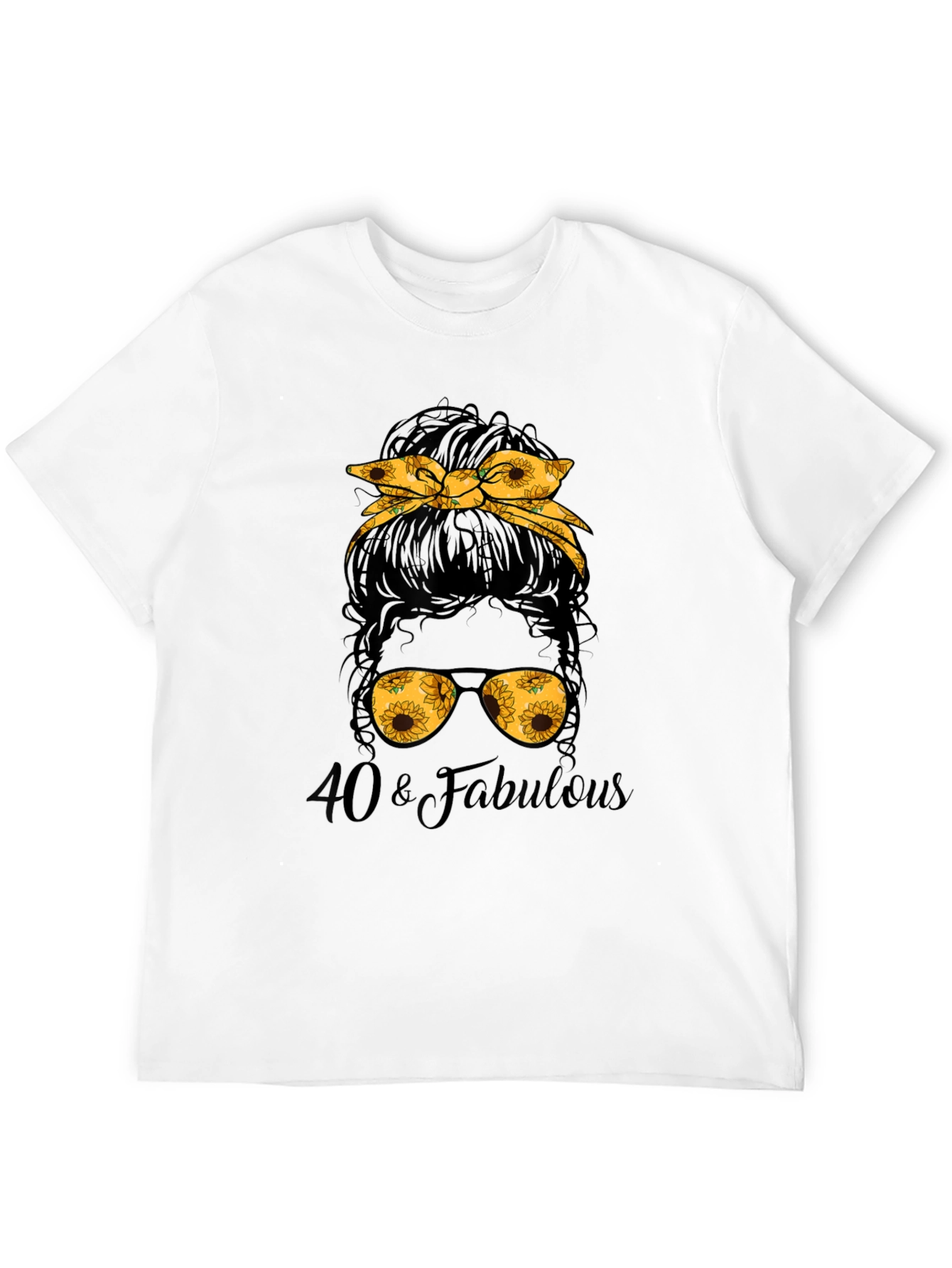 40 & Fabulous Messy Bun T-Shirt