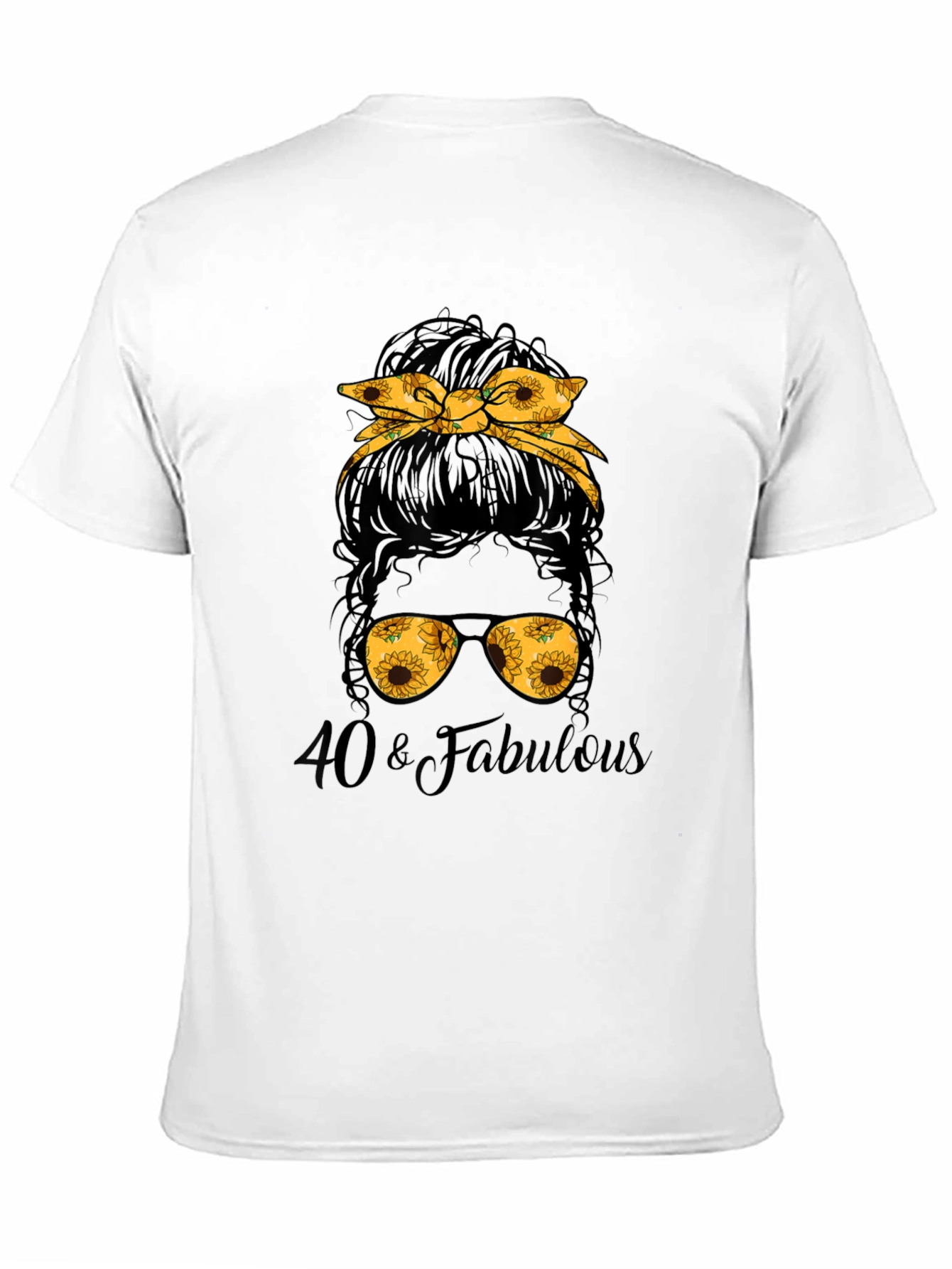 40 & Fabulous Messy Bun T-Shirt