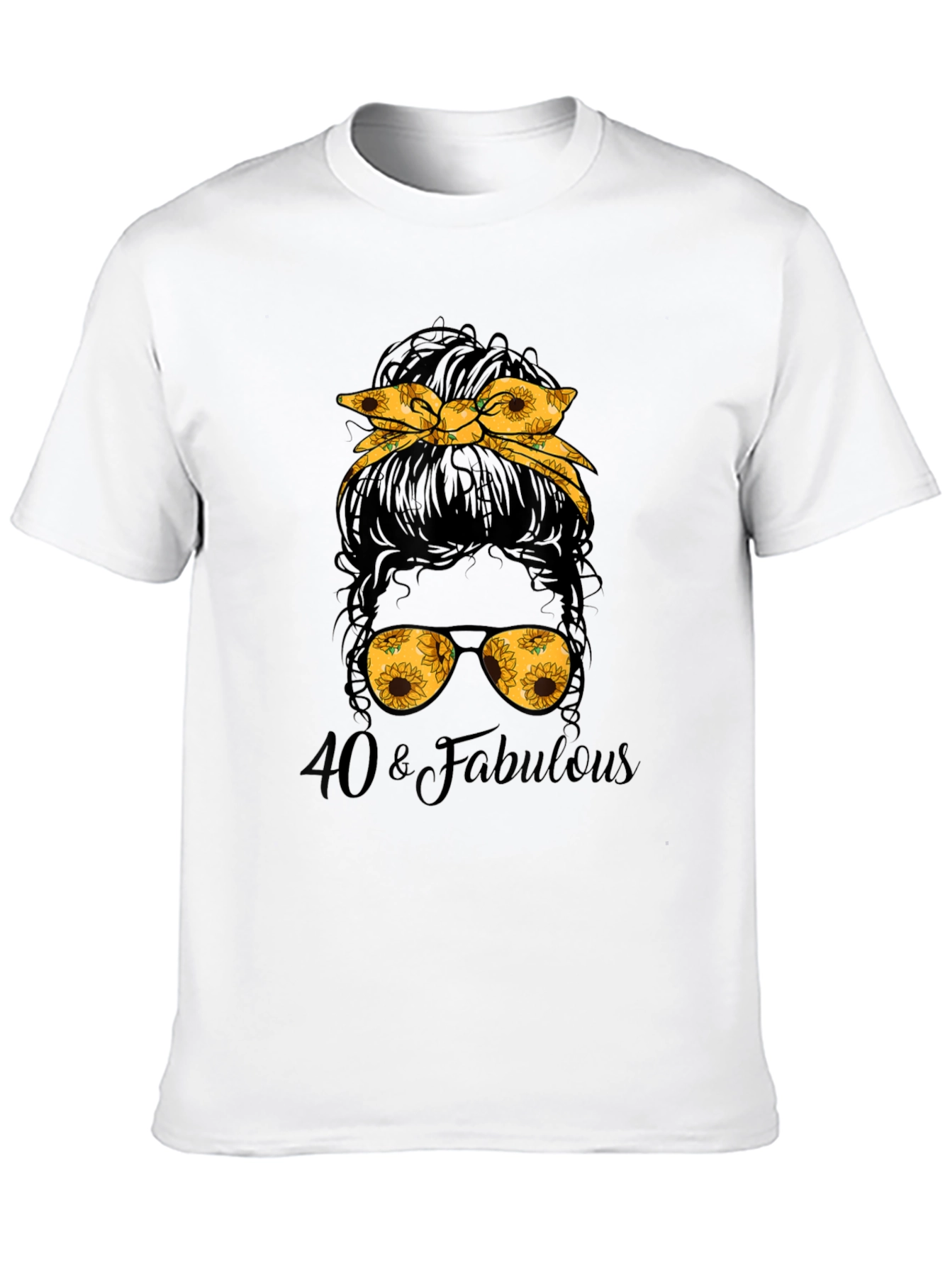 40 & Fabulous Messy Bun T-Shirt