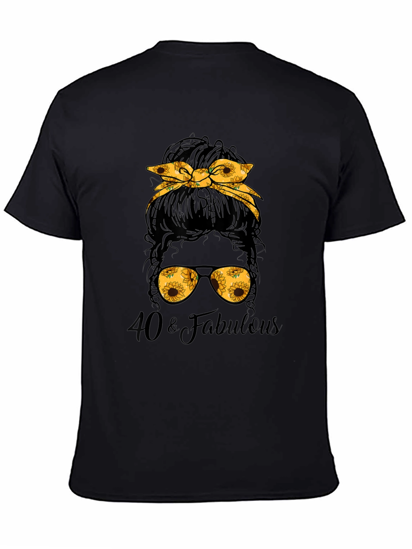 40 & Fabulous Messy Bun T-Shirt