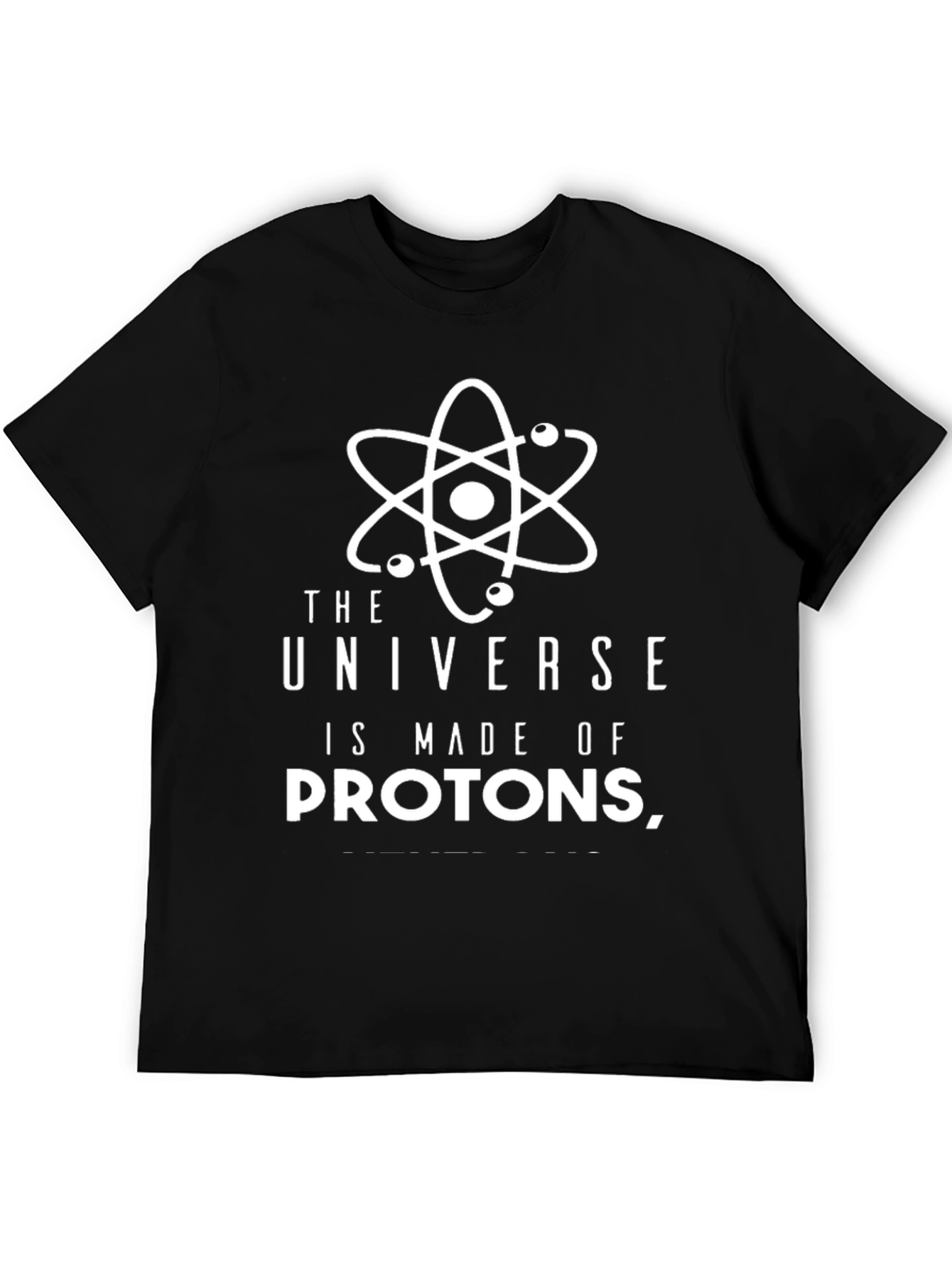 Universe is Made of Protons T-Shirt
