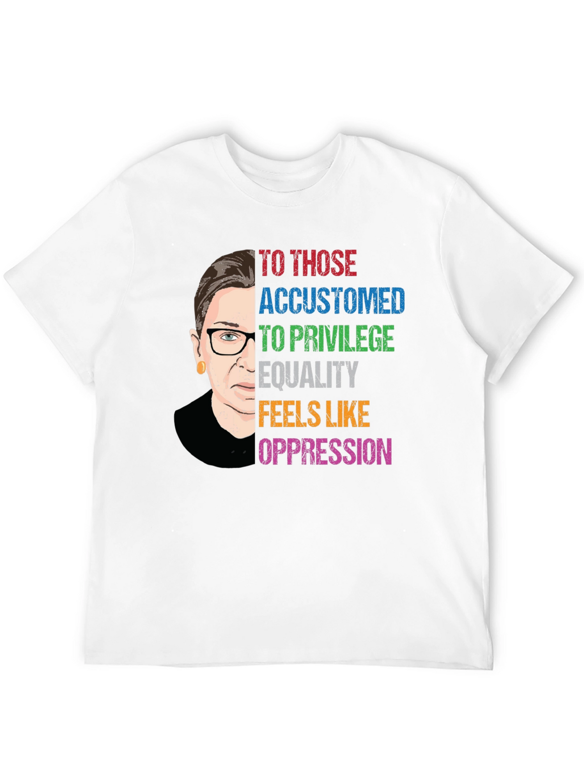 RBG Equality Feels Like Oppression T-Shirt