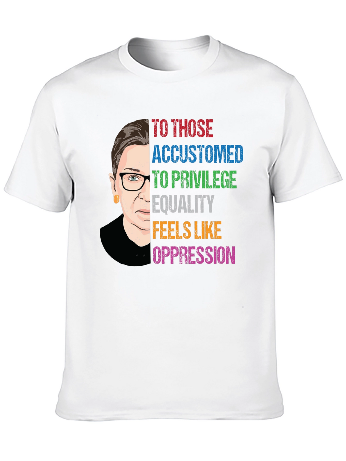 RBG Equality Feels Like Oppression T-Shirt