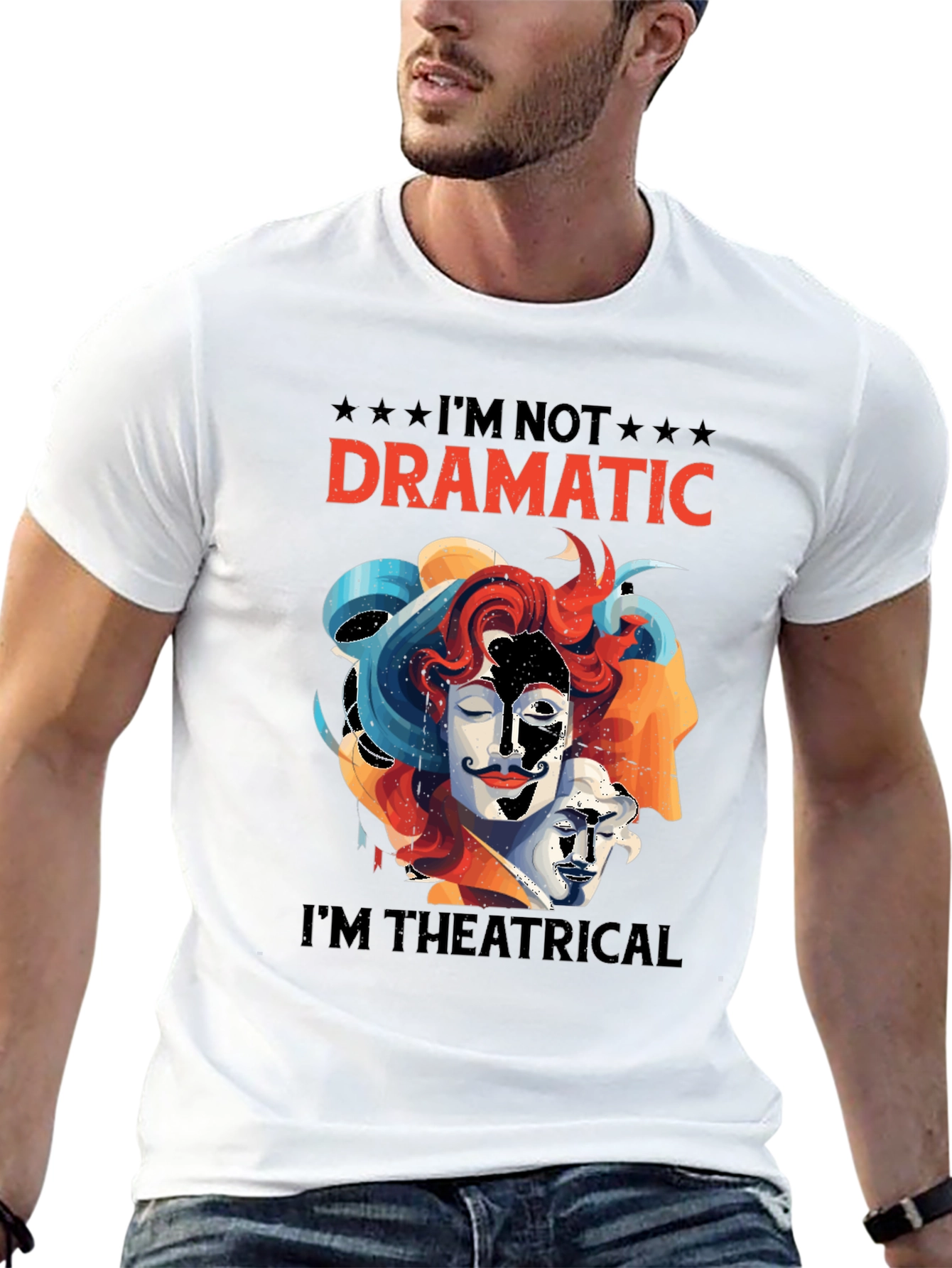 Im Not Dramatic Im Theatrical T-Shirt