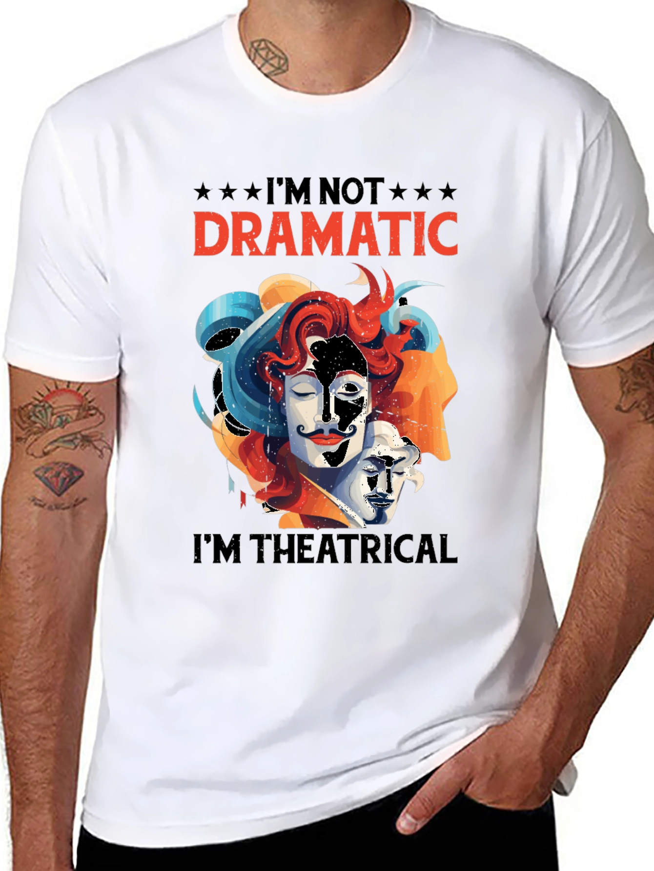 Im Not Dramatic Im Theatrical T-Shirt