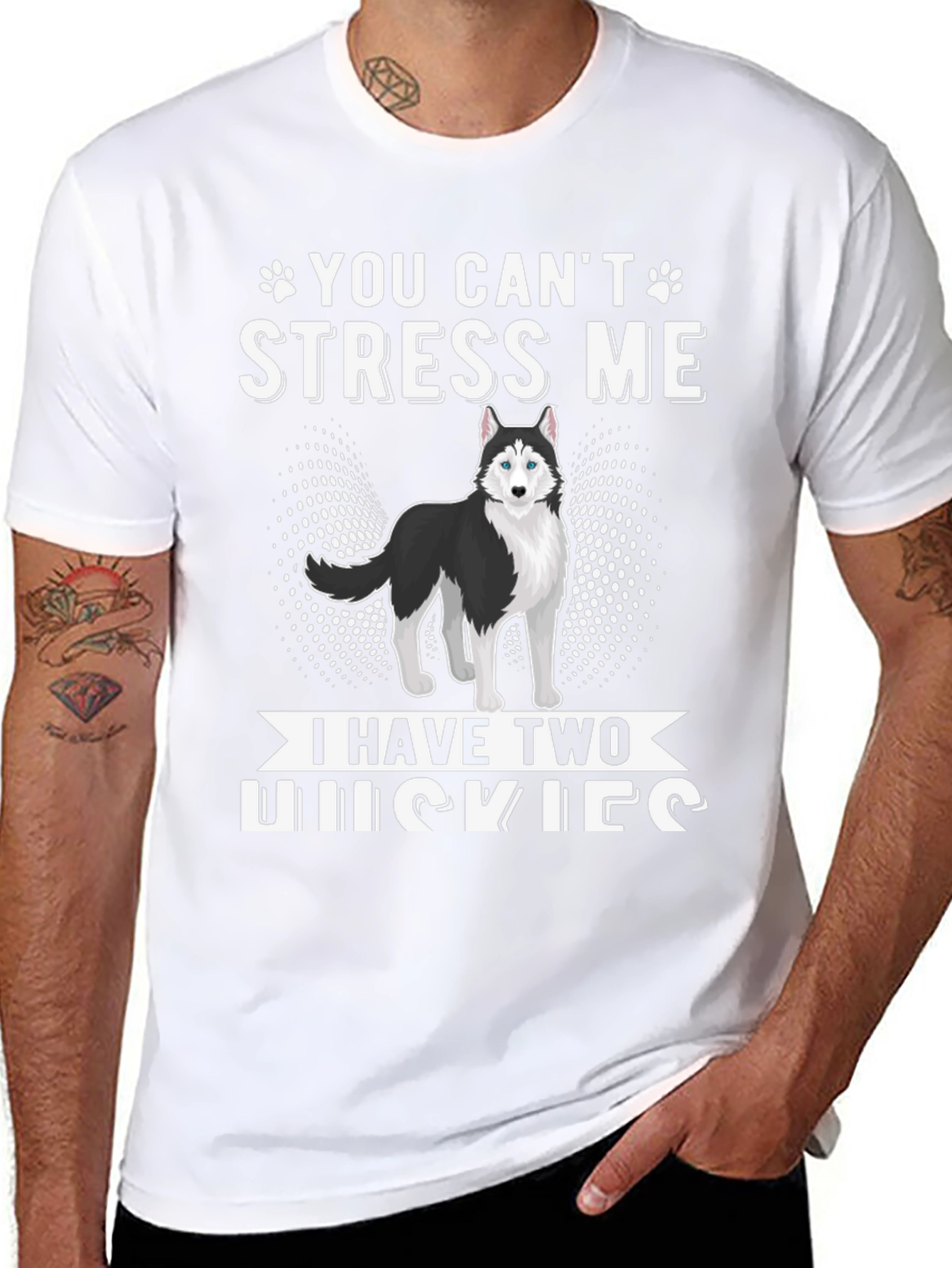 You Cant Stress Me I Have Two Huskies T-Shirt