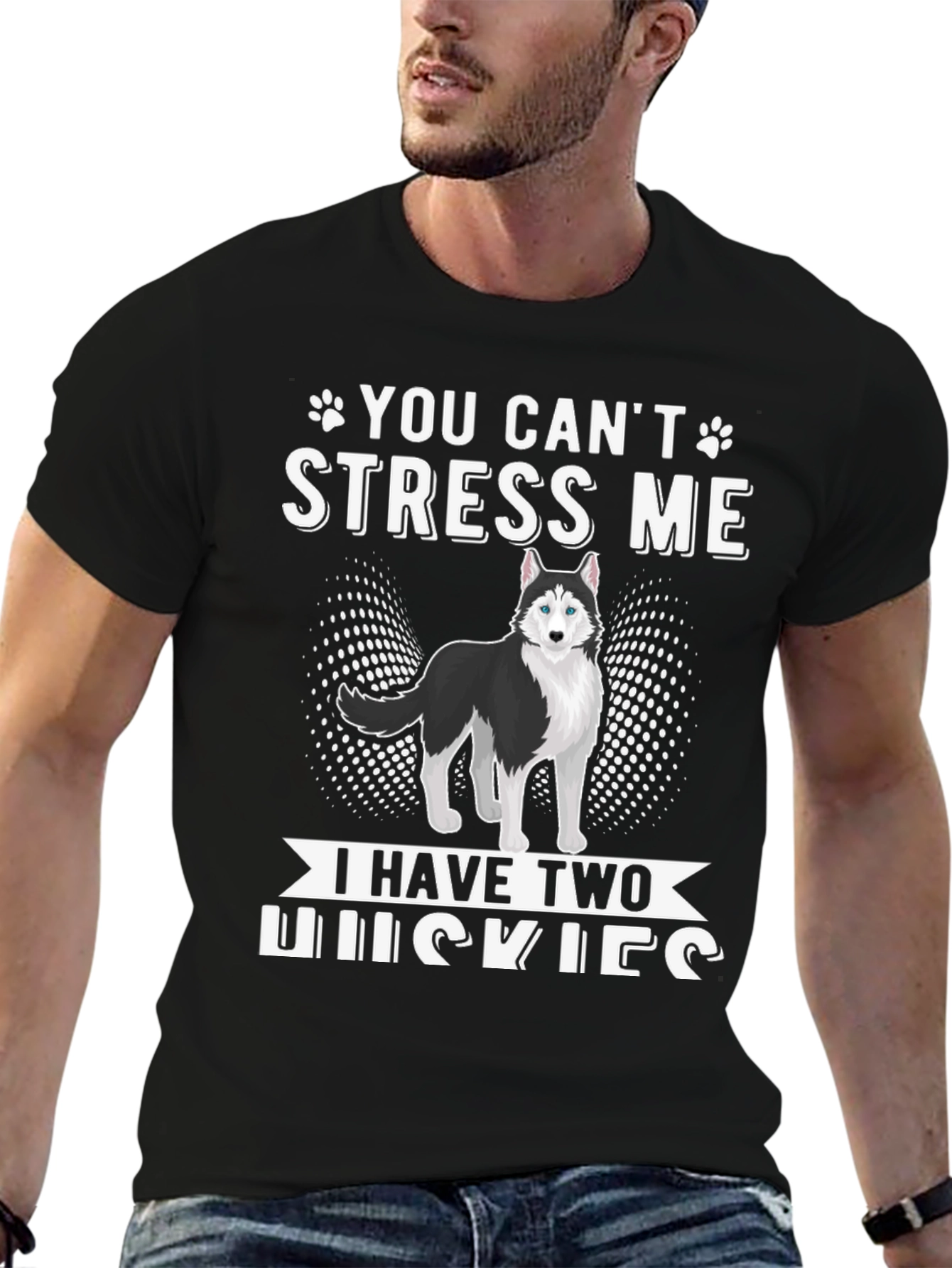 You Cant Stress Me I Have Two Huskies T-Shirt